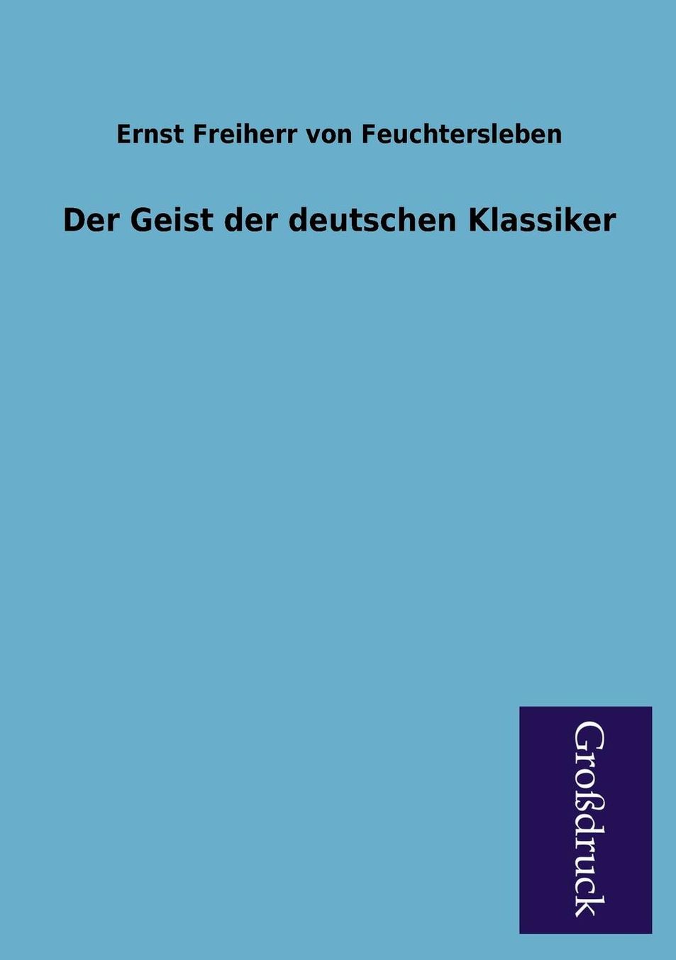 Der Geist Der Deutschen Klassiker