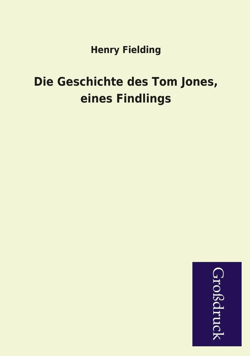 Die Geschichte Des Tom Jones, Eines Findlings
