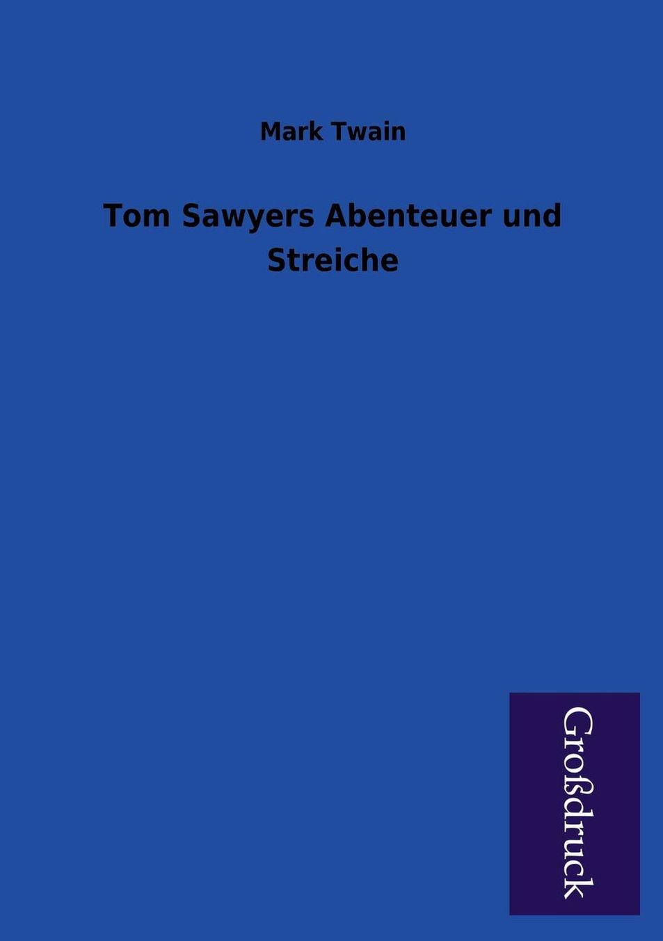 Tom Sawyers Abenteuer Und Streiche