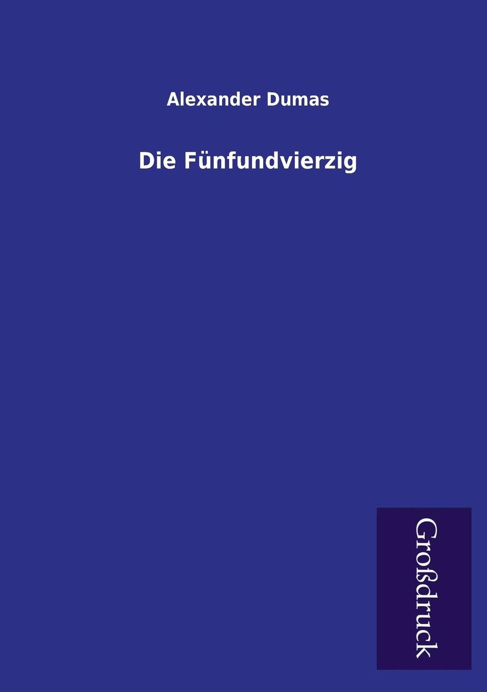 Die Funfundvierzig