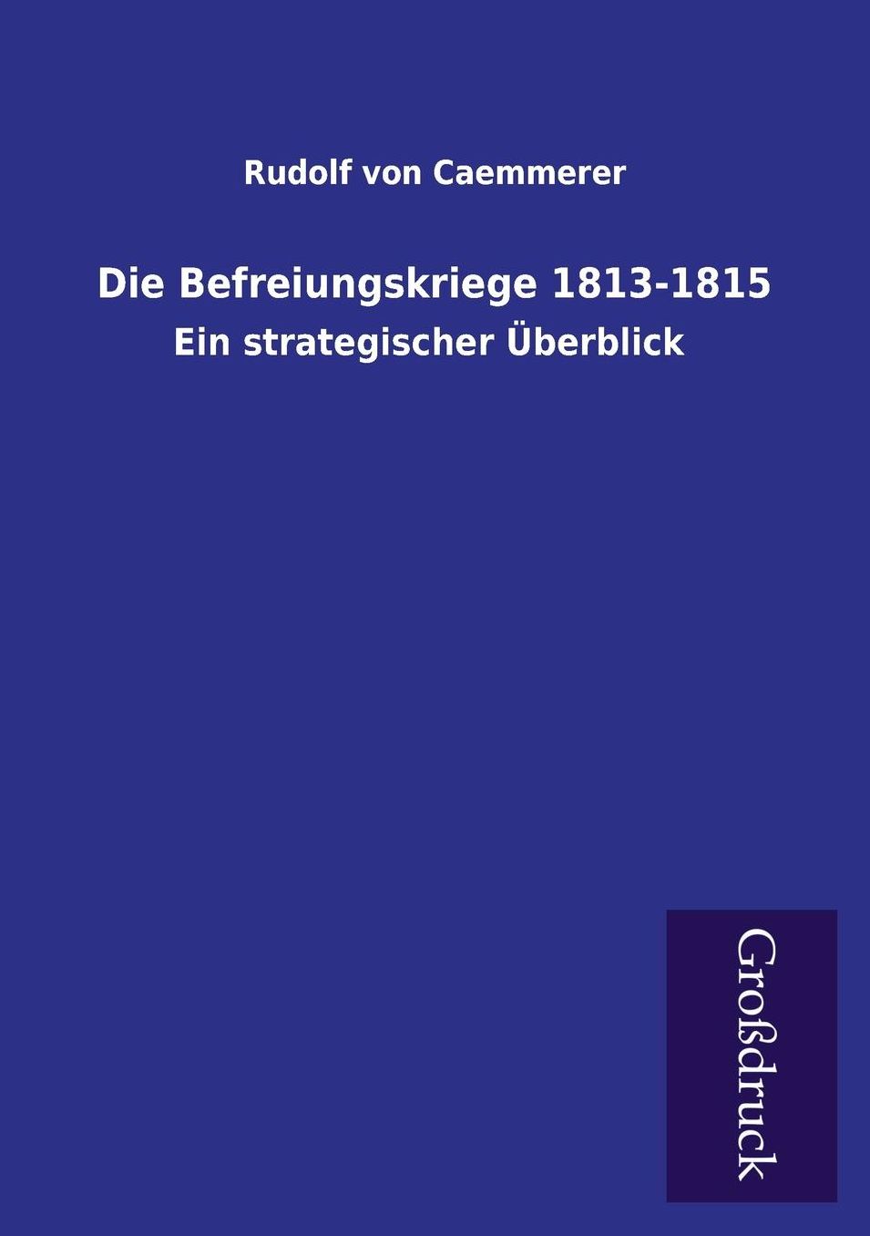 Die Befreiungskriege 1813-1815
