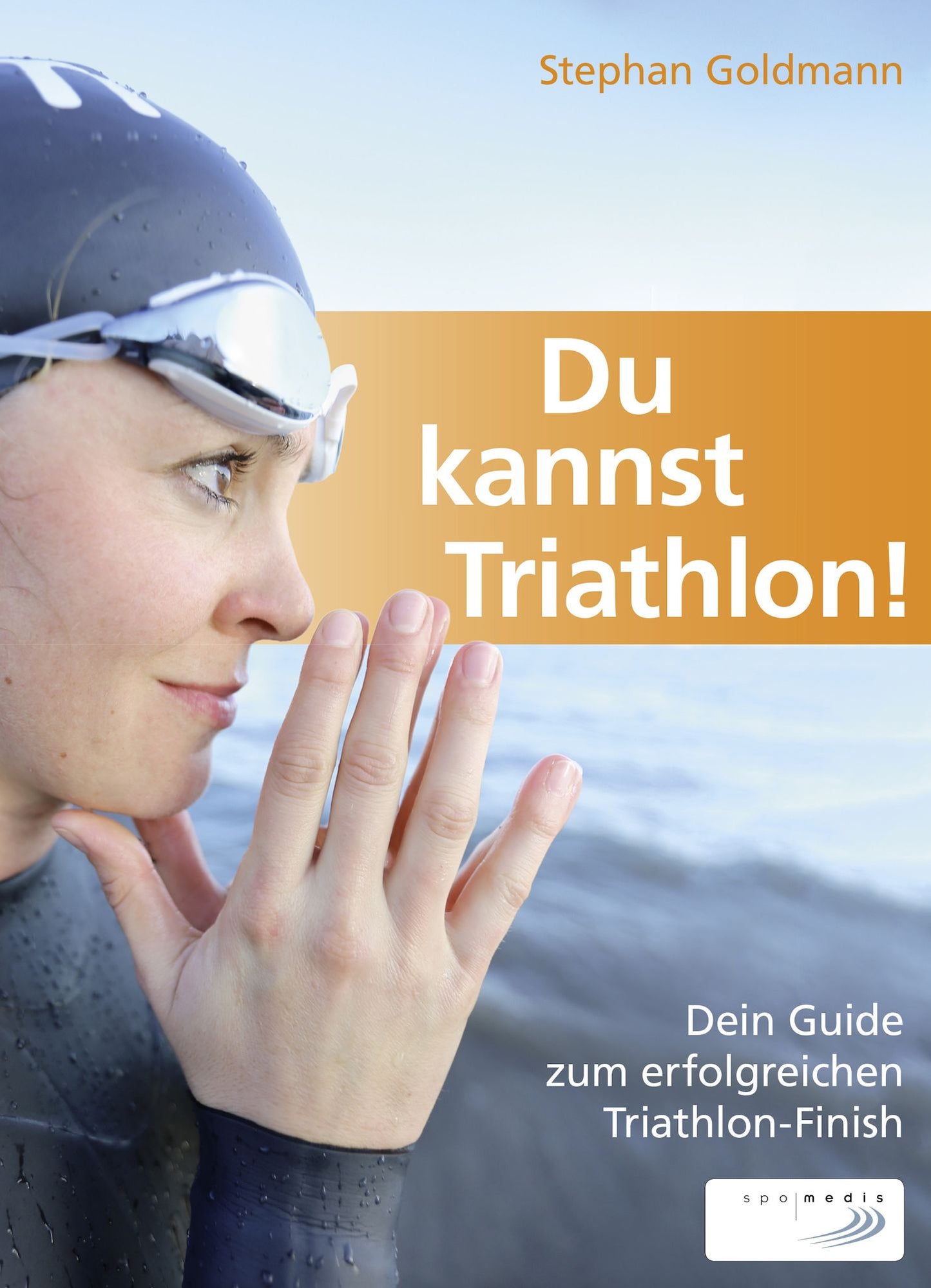 Du kannst Triathlon!: Dein Guide zum erfolgreichen Triathlon-Finish