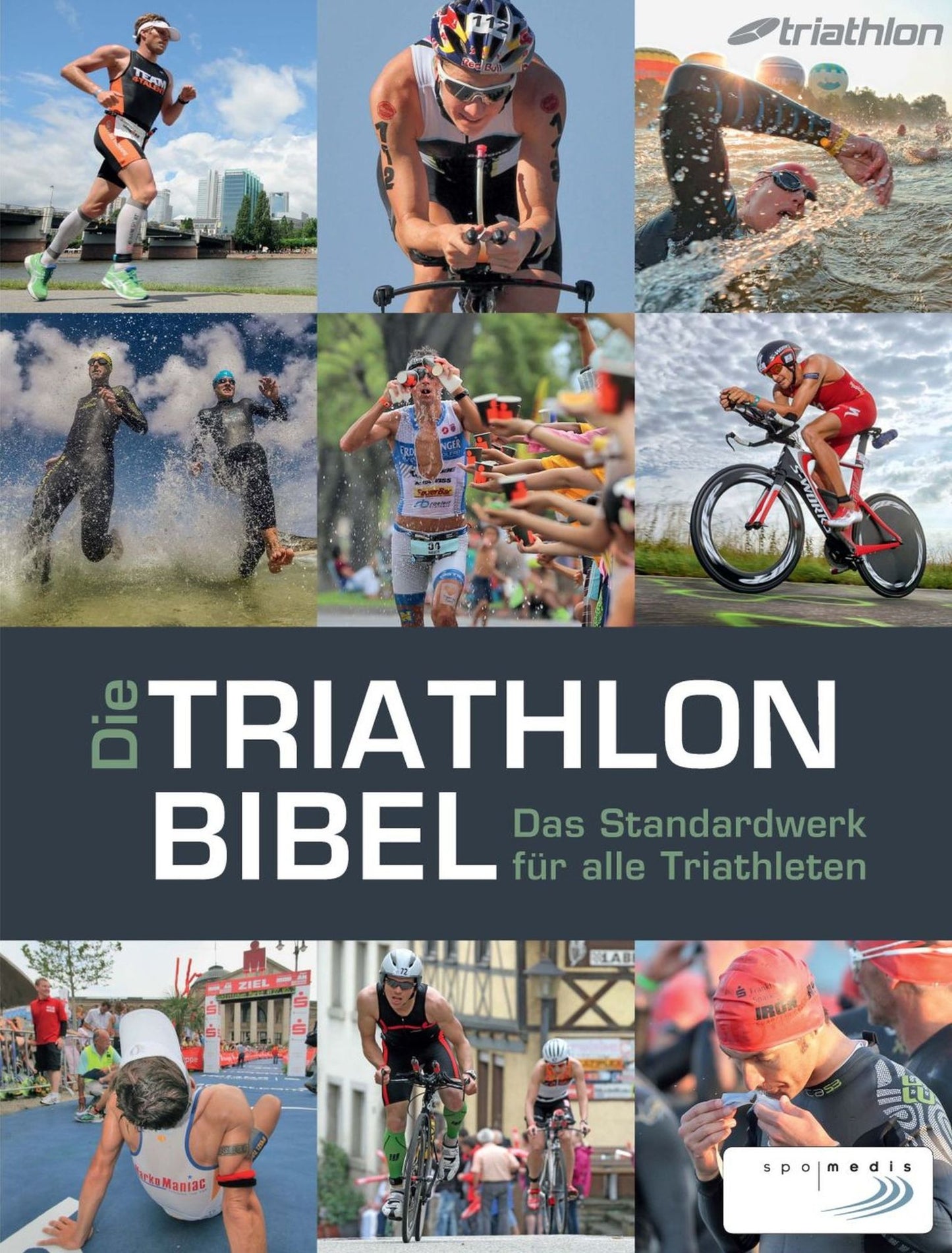 Die Triathlonbibel: Das Standardwerk für alle Triathleten
