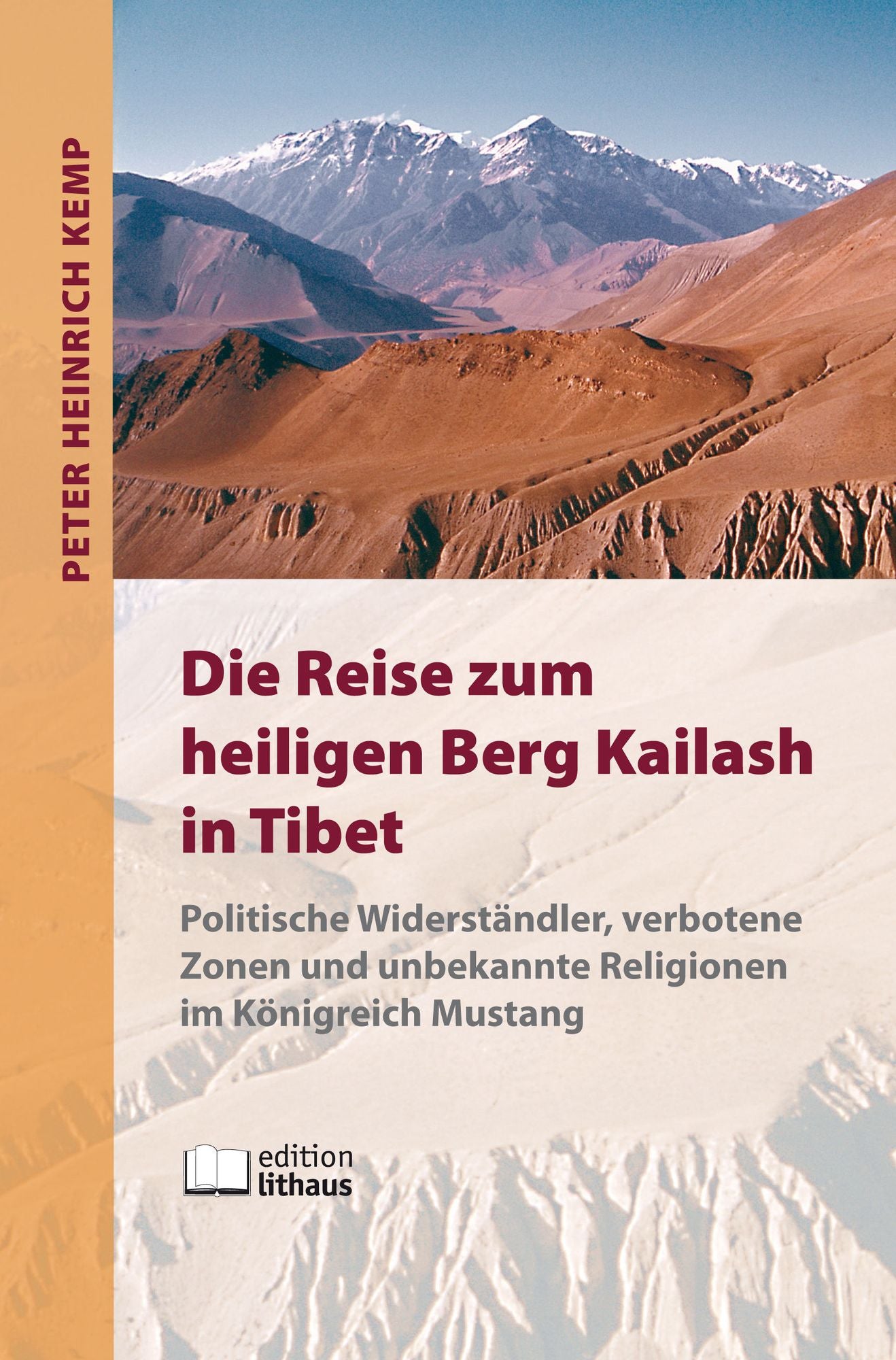 Die Reise zum heiligen Berg Kailash in Tibet: Politische Widerständler, verbotene Zonen und unbekannte Religionen im Königreich Mustang