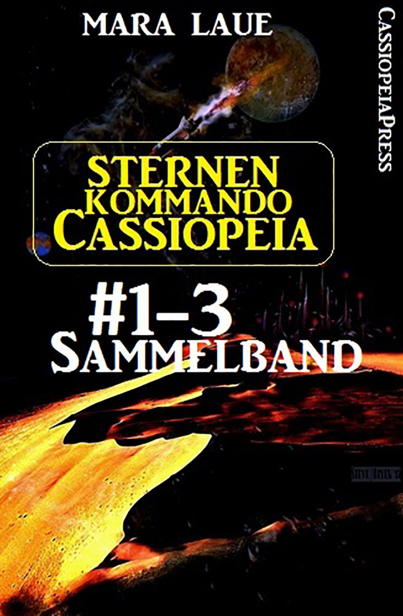 Sternenkommando Cassiopeia, Band 1-3: Sammelband (Science Fiction Abenteuer)