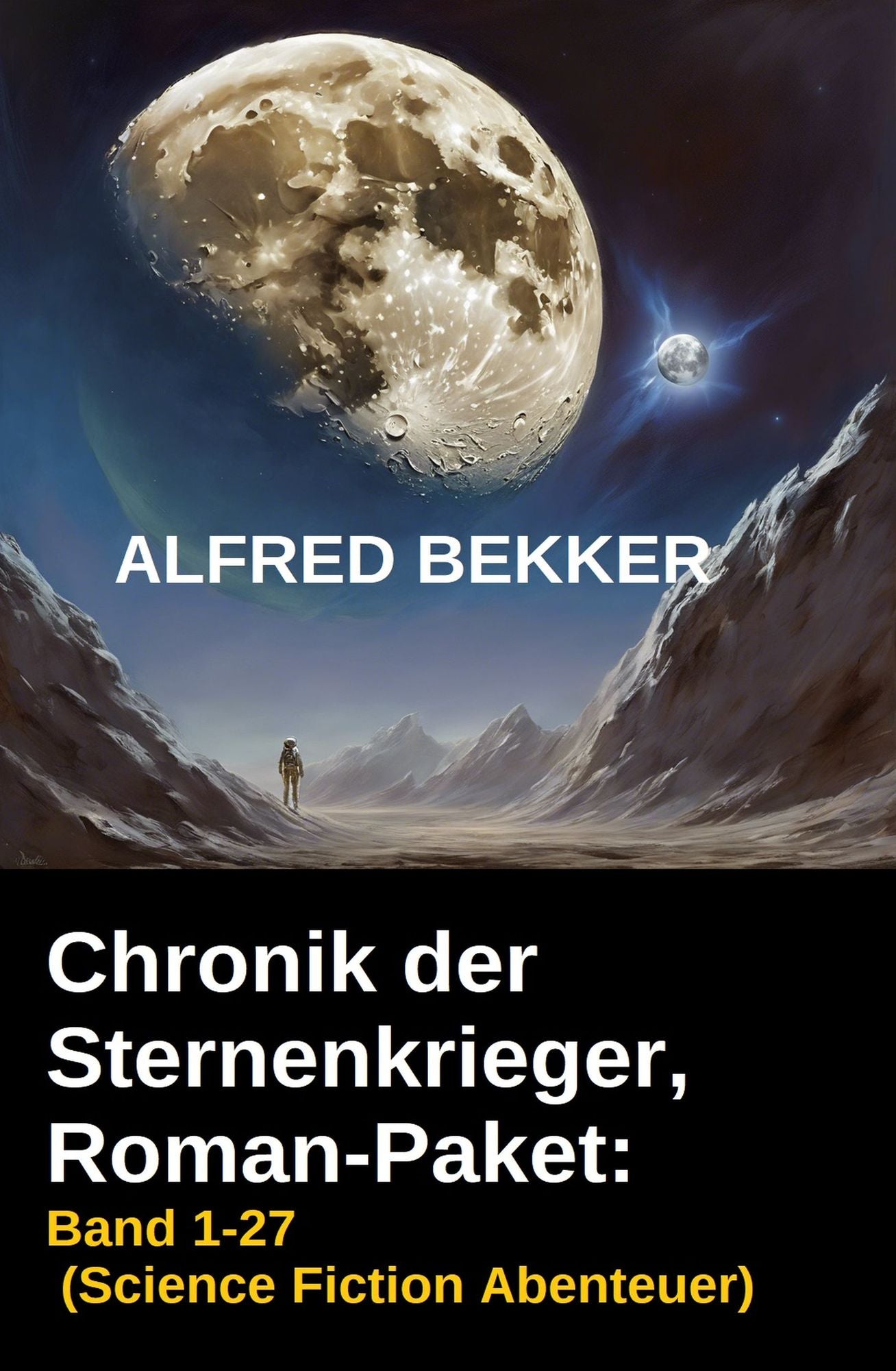 Chronik der Sternenkrieger, Roman-Paket: Band 1-27 (Science Fiction Abenteuer)