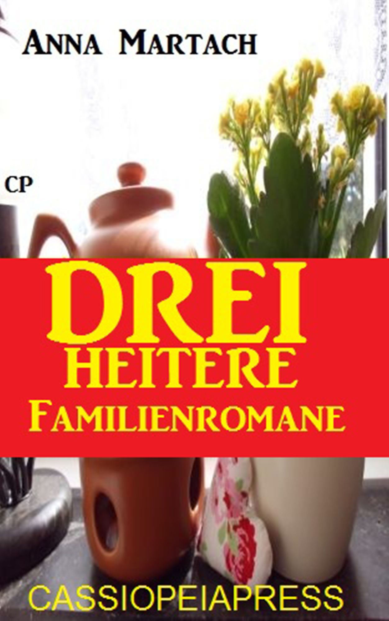 Drei heitere Familienromane: Mama soll wieder glücklich sein / Die richtige Frau für Papa / Wir brauchen keinen neuen Papi