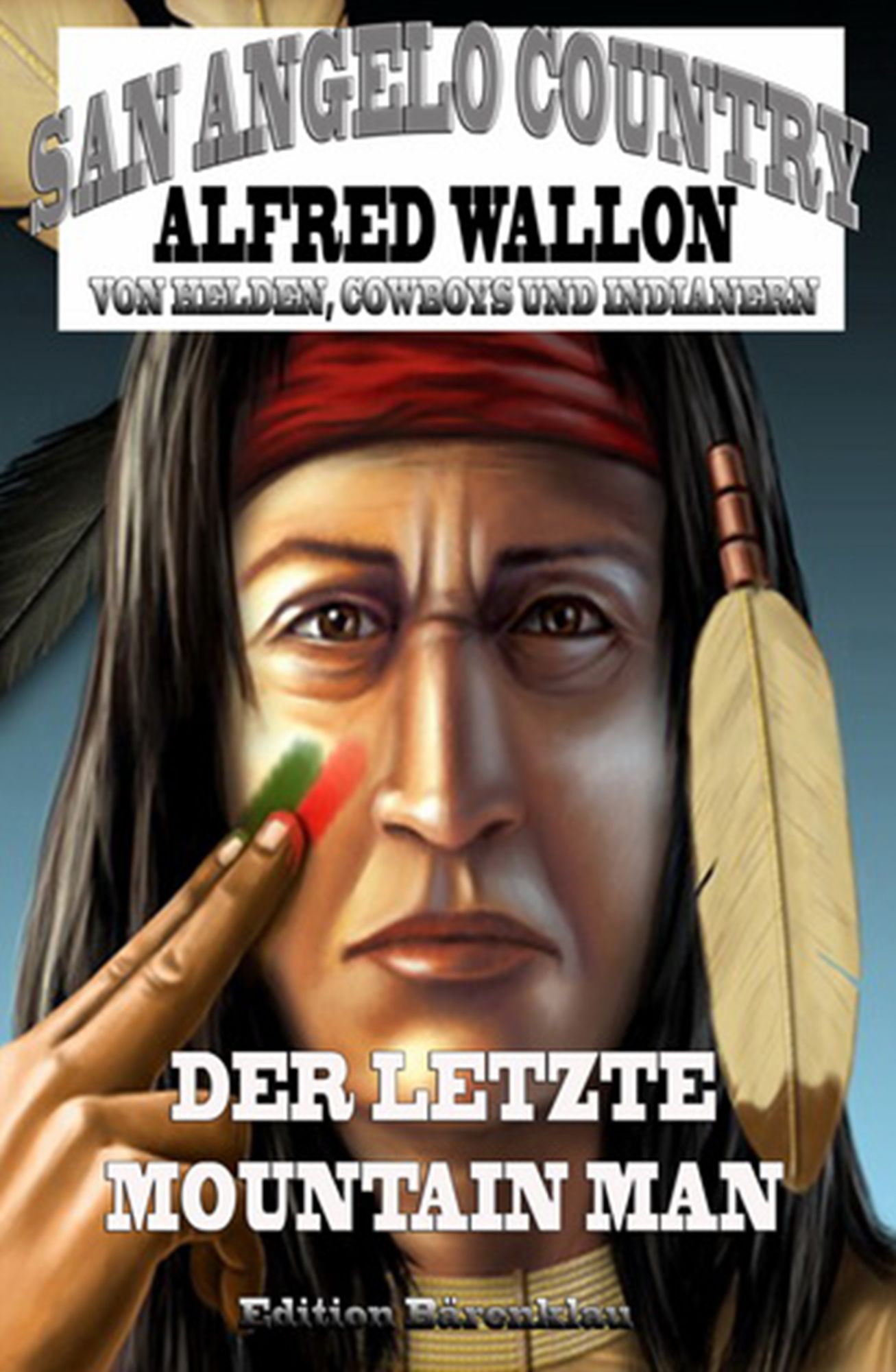 Der letzte Mountain Man (San Angelo Country): Band 9 der Cassiopeiapress Western Serie/ Edition Bärenklau