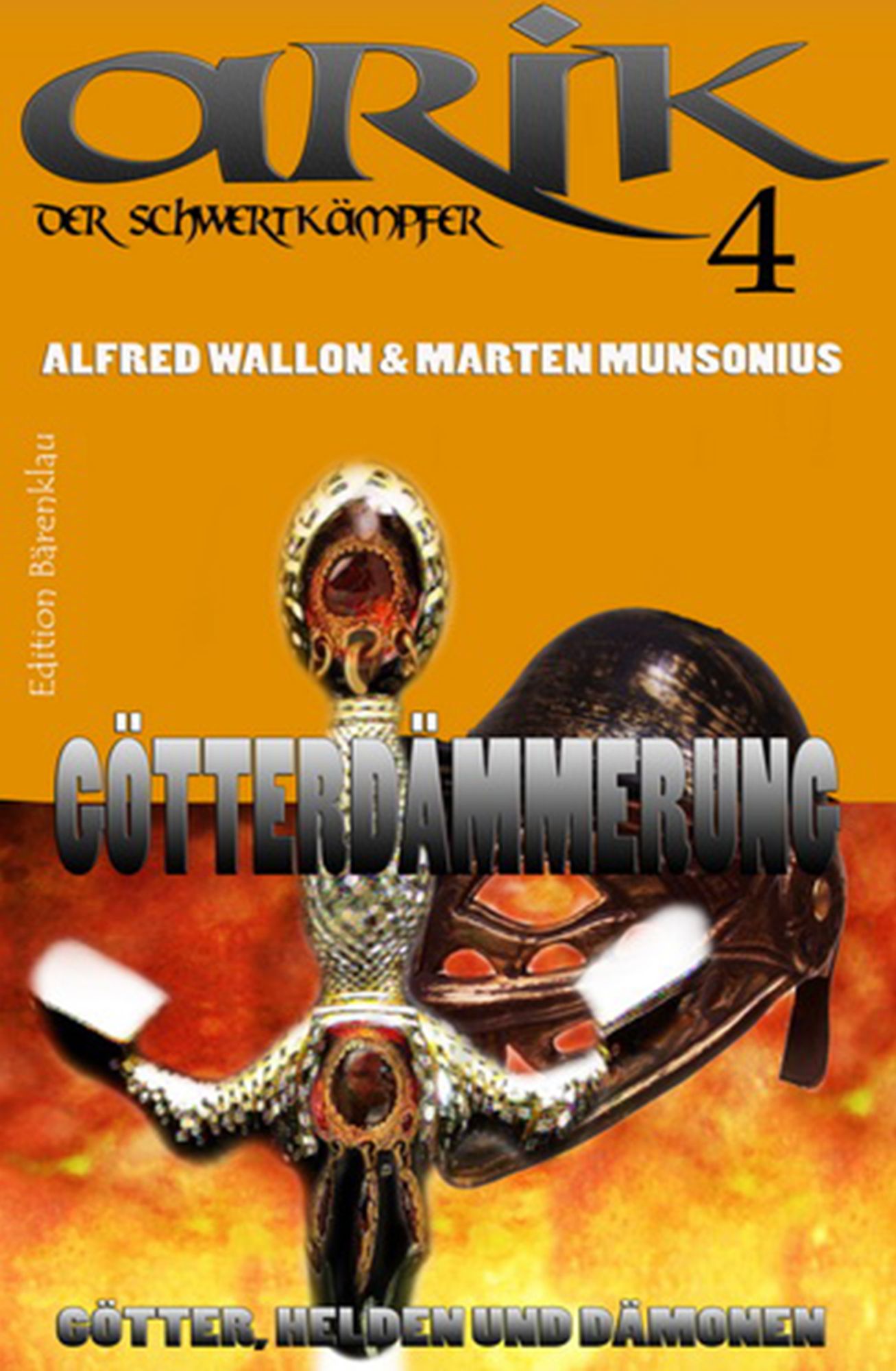 Arik der Schwertkämpfer 4: Götterdämmerung: Cassiopeiapress Fantasy Serie/ Edition Bärenklau
