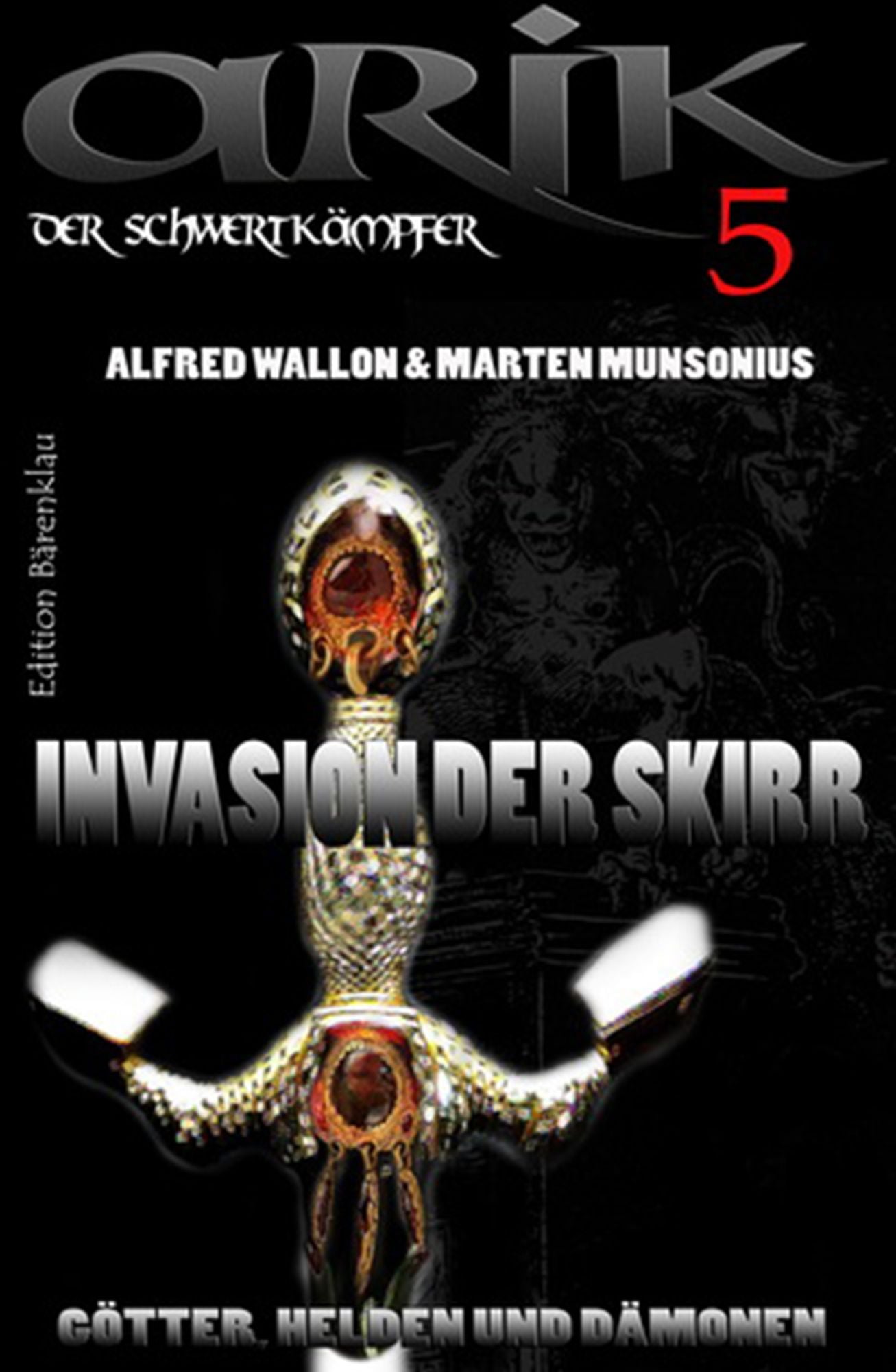 Arik der Schwertkämpfer 5: Invasion der Skirr: Cassiopeiapress Fantasy Serie/ Edition Bärenklau