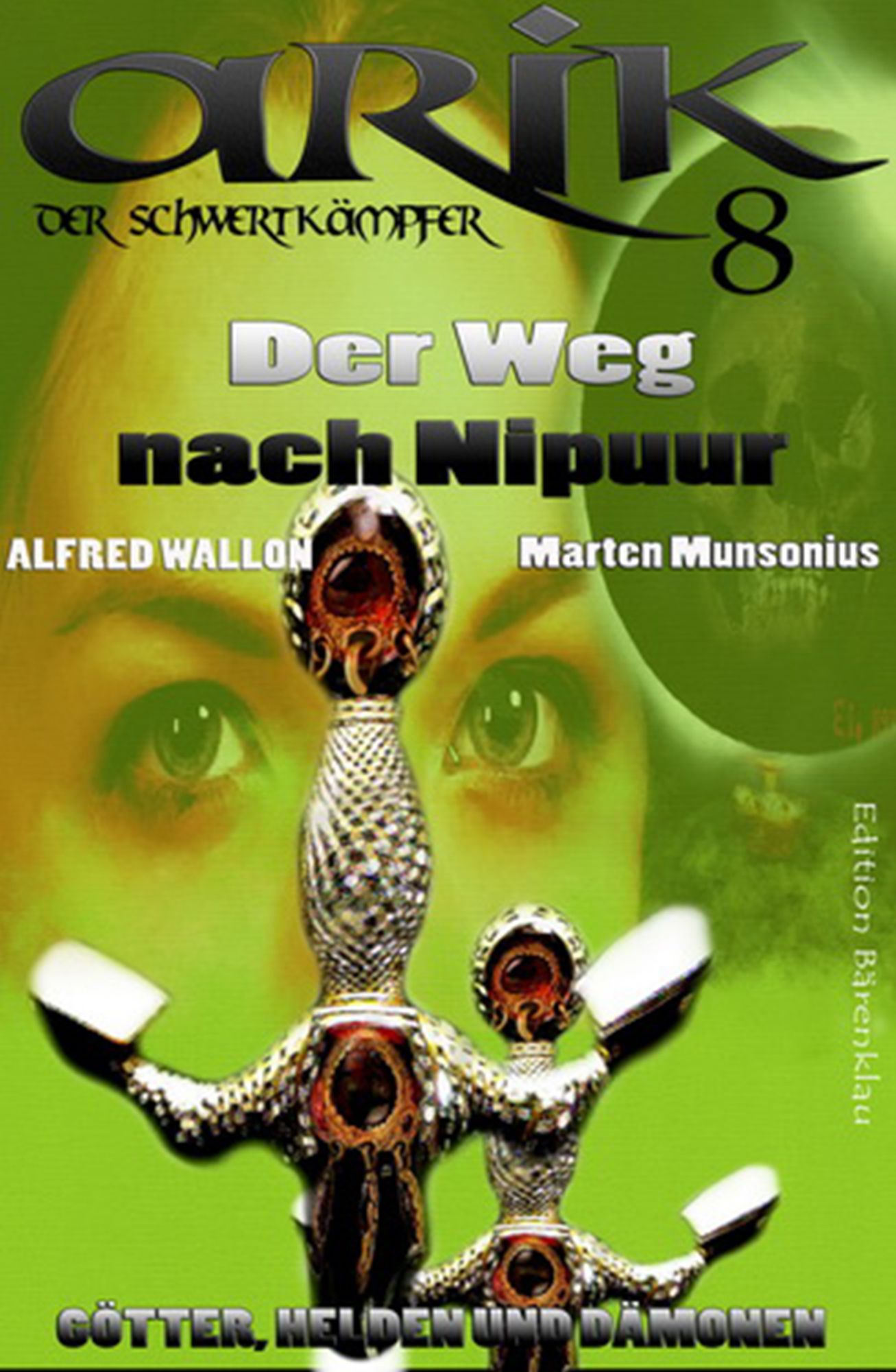 Arik der Schwertkämpfer 8: Der Weg nach Nipuur: Cassiopeiapress Fantasy Serie/ Edition Bärenklau