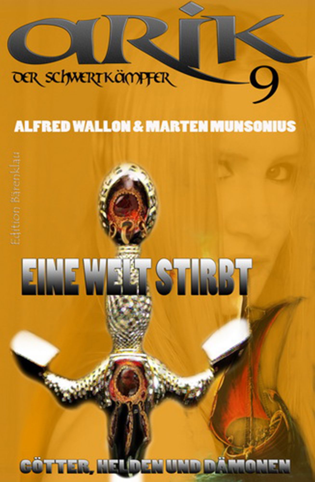 Arik der Schwertkämpfer 9: Eine Welt stirbt: Cassiopeiapress Fantasy Serie/ Edition Bärenklau