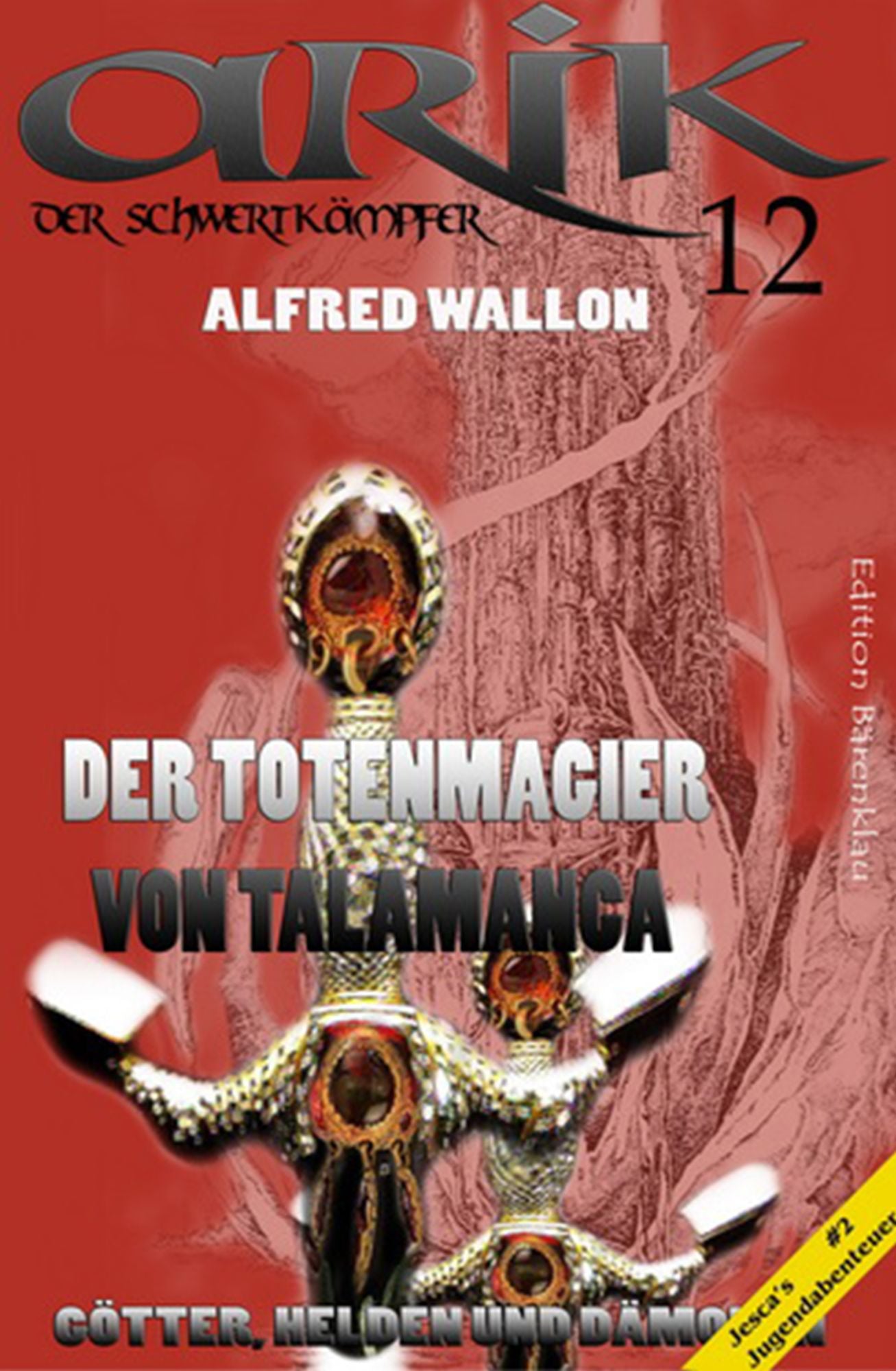 Arik der Schwertkämpfer 12: Der Totenmagier von Talamanca: Cassiopeiapress Fantasy Serie/ Edition Bärenklau