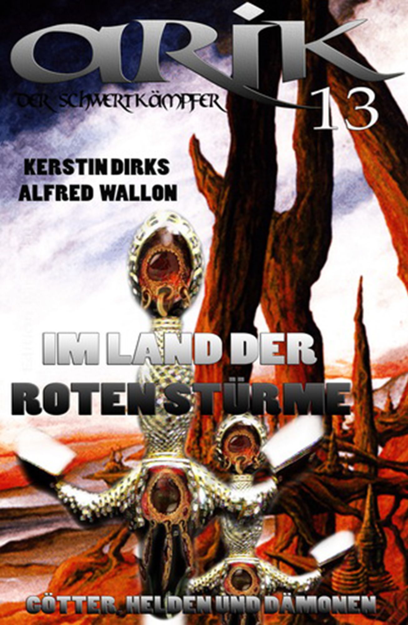 Arik der Schwertkämpfer 13: Im Land der Roten Stürme: Cassiopeiapress Fantasy Serie/ Edition Bärenklau