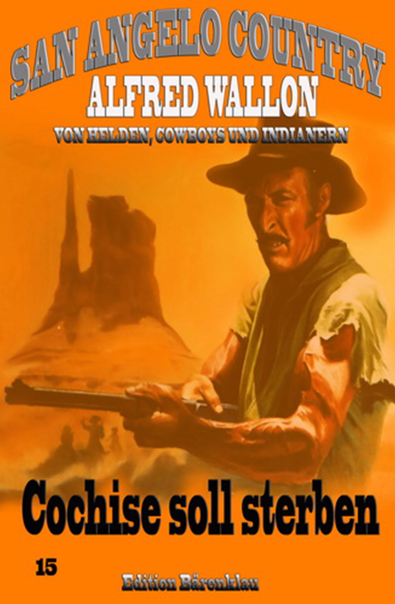 Cochise soll sterben (San Angelo Country) Band 15: Cassiopeiapress Western Serie/ Edition Bärenklau