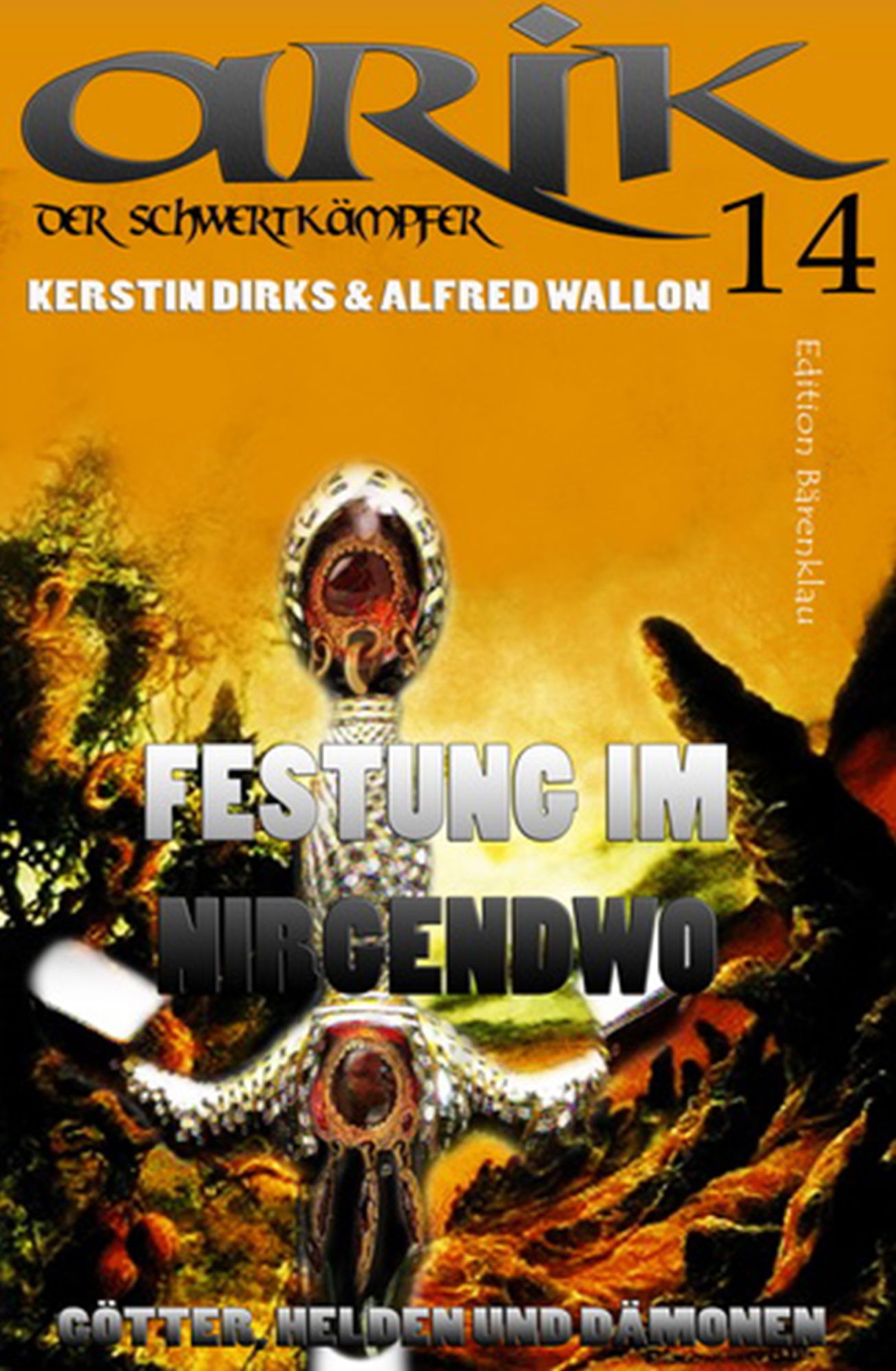 Arik der Schwertkämpfer 14: Festung im Nirgendwo: Cassiopeiapress Fantasy Serie/ Edition Bärenklau