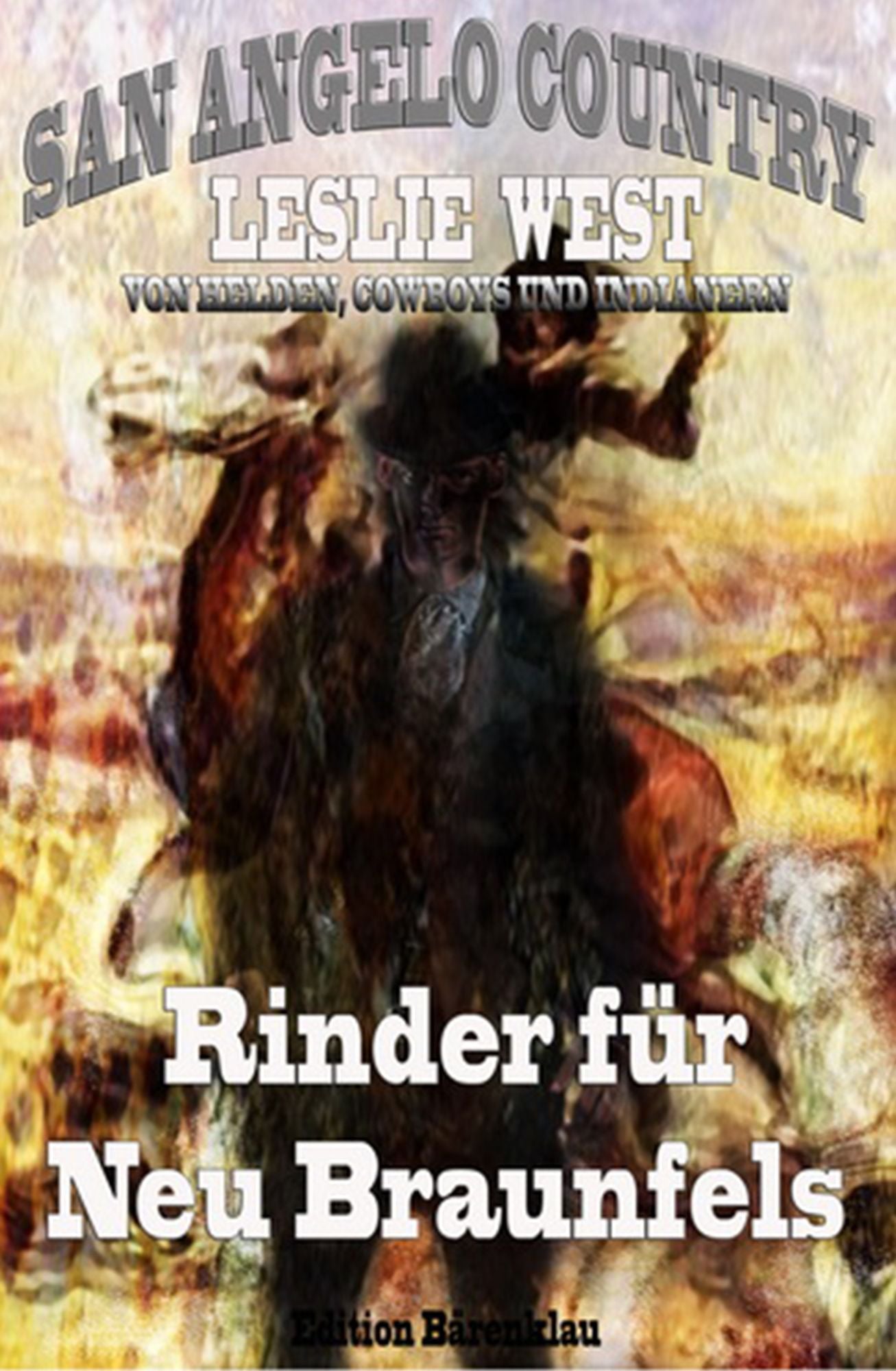 Rinder für Neu Braunfels (San Angelo Country 16): Cassiopeiapress Western Serie/ Edition Bärenklau