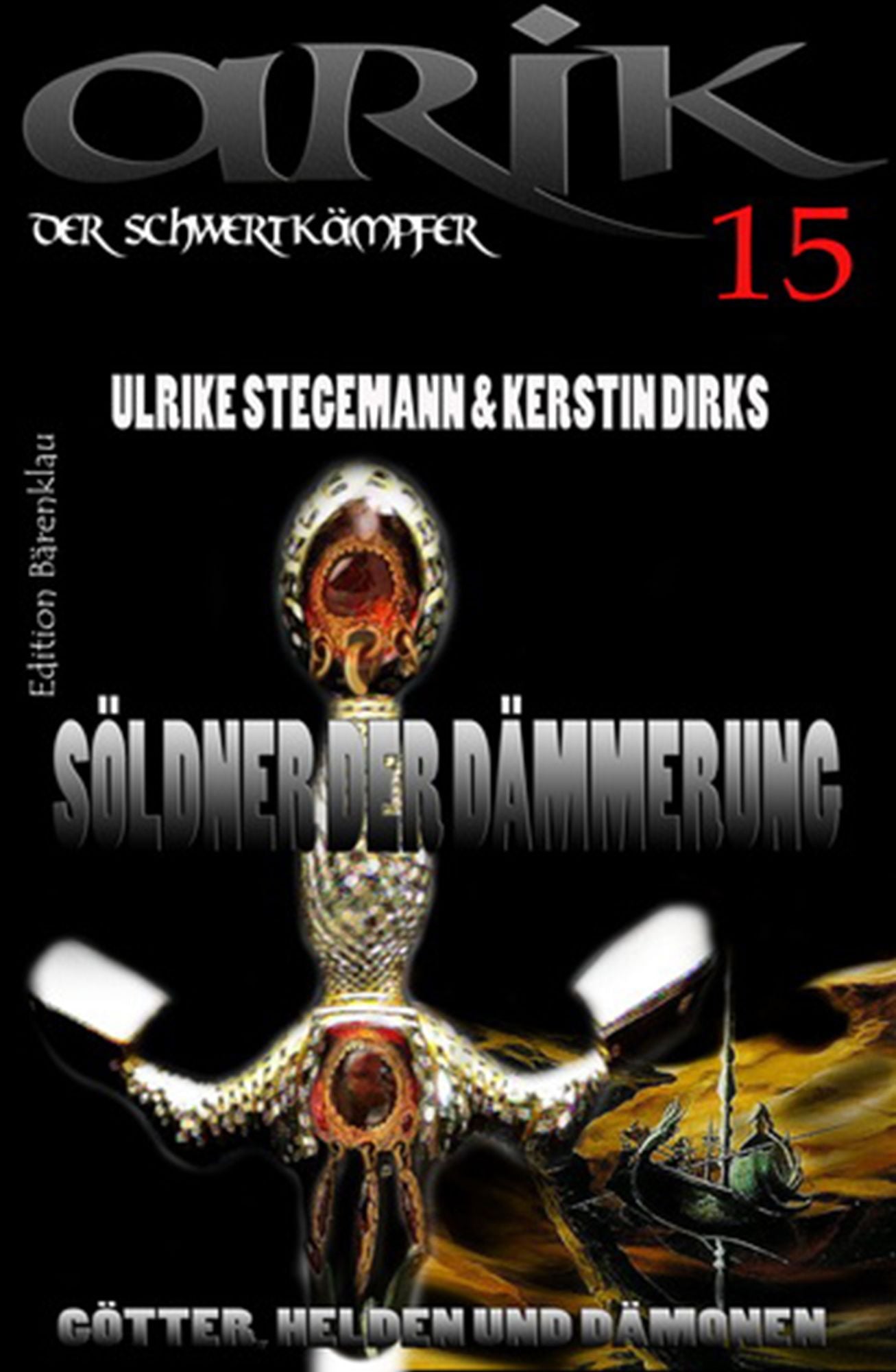 Arik der Schwertkämpfer 15: Söldner der Dämmerung: Cassiopeiapress Fantasy Serie/ Edition Bärenklau