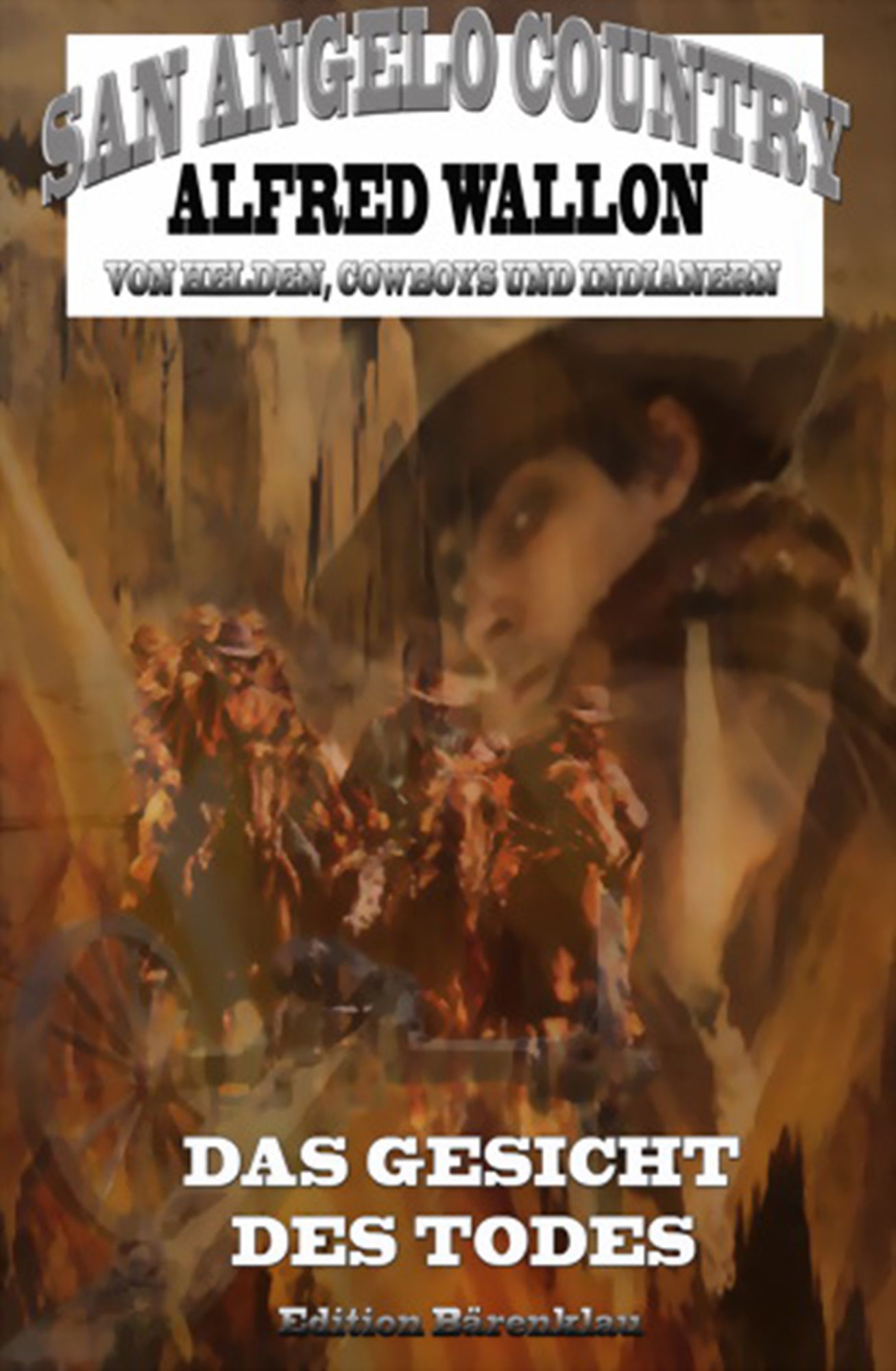 Das Gesicht des Todes (San Angelo Country 17): Cassiopeiapress Western Serie/ Edition Bärenklau