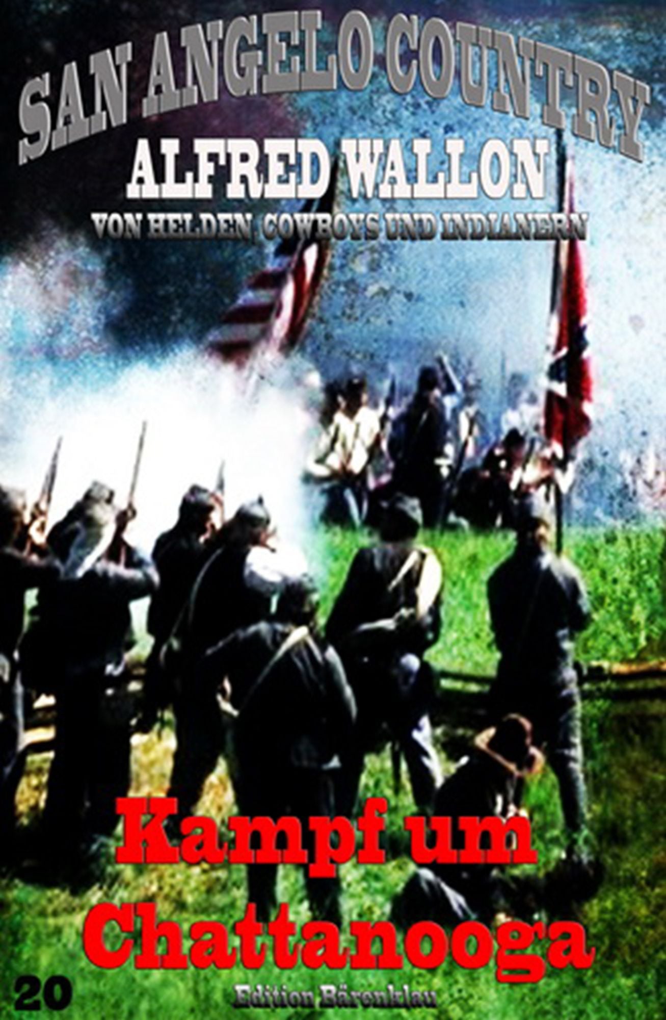 Kampf um Chattanooga (San Angelo Country): Band 20: Cassiopeiapress Western Serie/ Edition Bärenklau