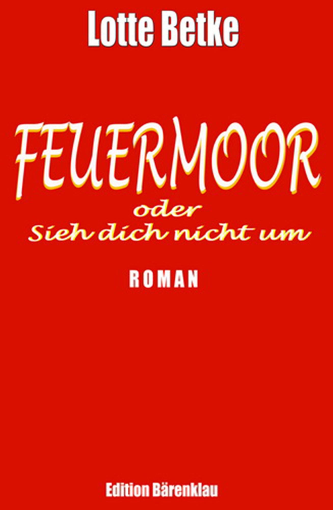 Feuermoor oder sieh dich nicht um