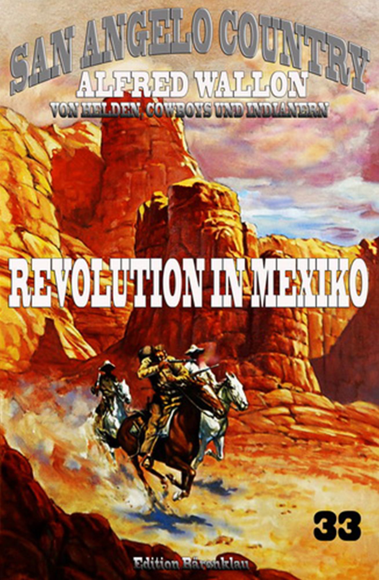 Revolution in Mexiko: Cassiopeiapress Western Serie/ Edition Bärenklau