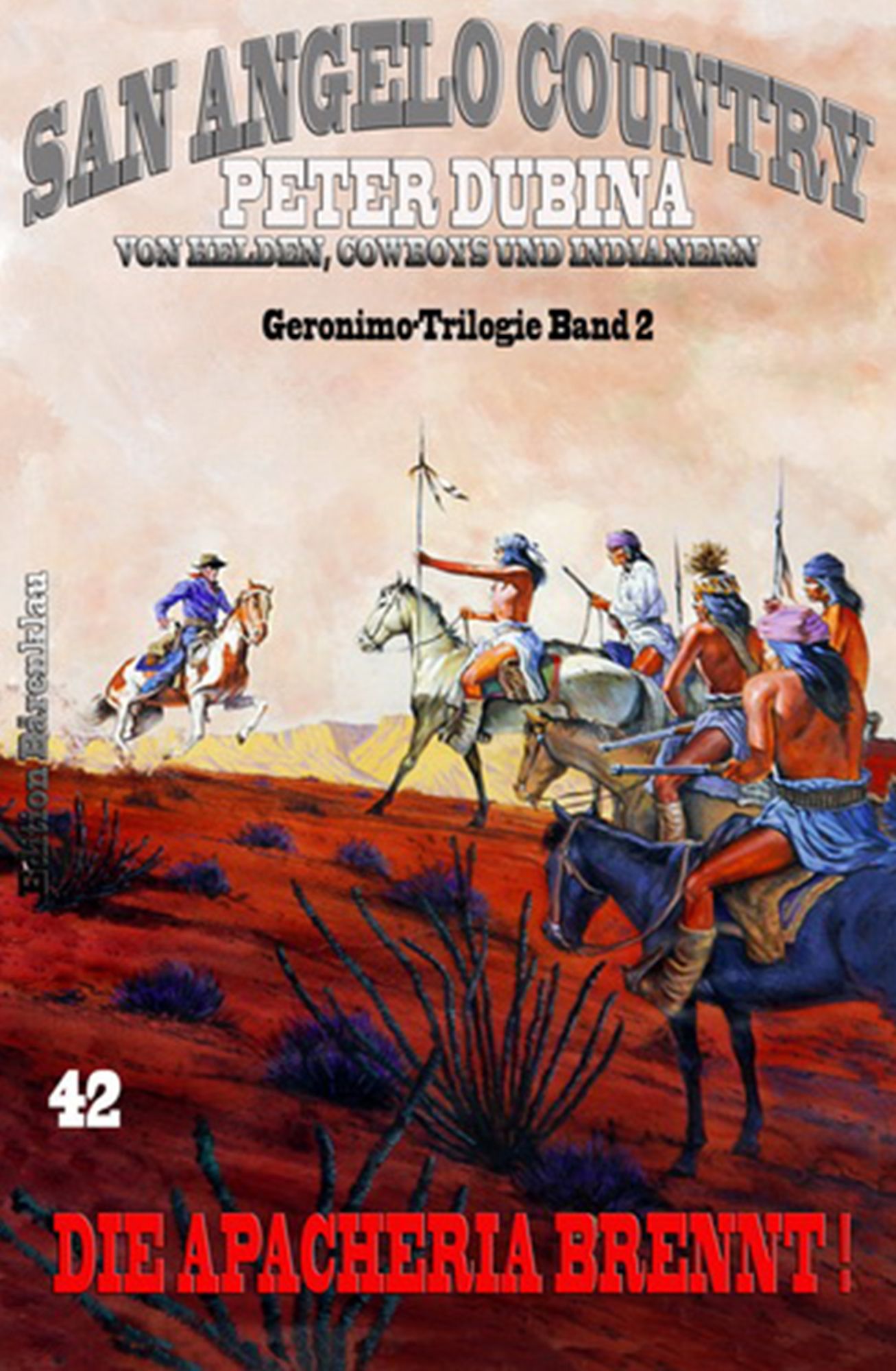 Die Apacheria brennt! Geronimo-Trilogie Band 2: Cassiopeiapress Western Serie/ Edition Bärenklau