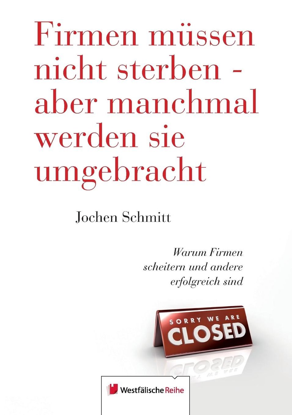 Firmen Mussen Nicht Sterben - Aber Manchmal Werden Sie Umgebracht
