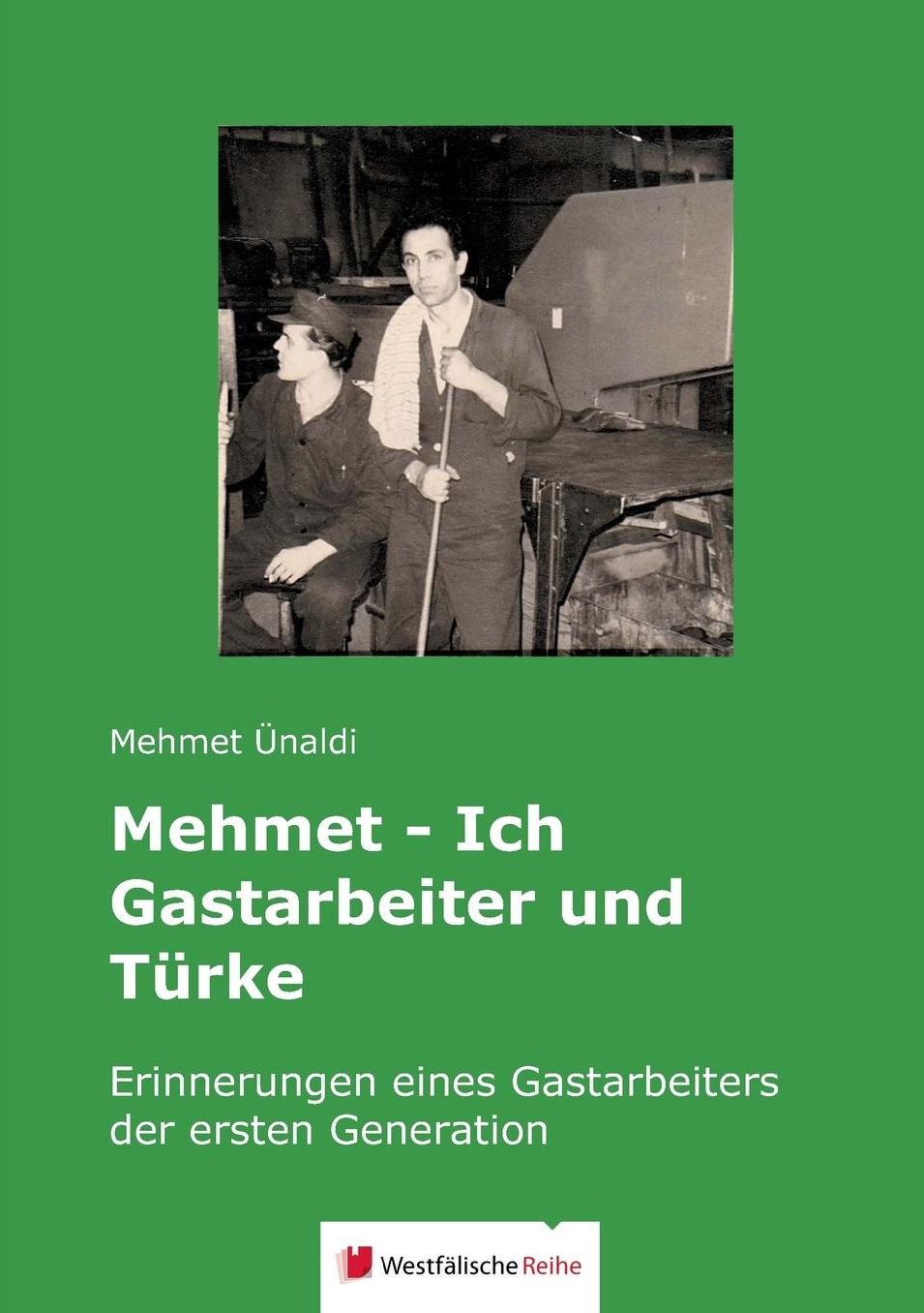 Mehmet - Ich Gastarbeiter und T rke