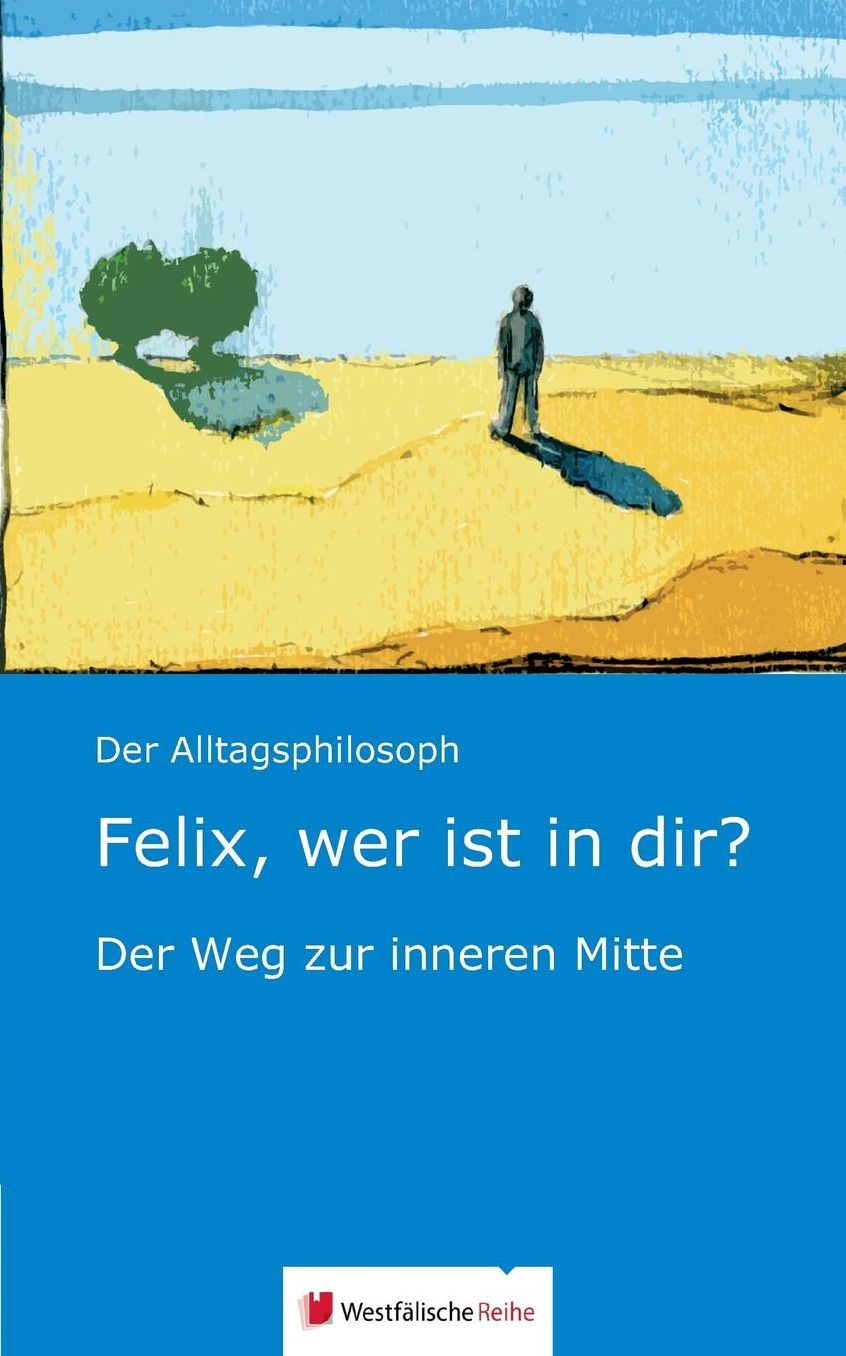 Felix, wer ist in dir?