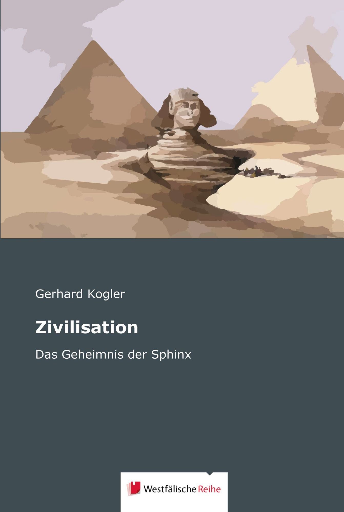 Zivilisation: Das Geheimnis der Sphinx