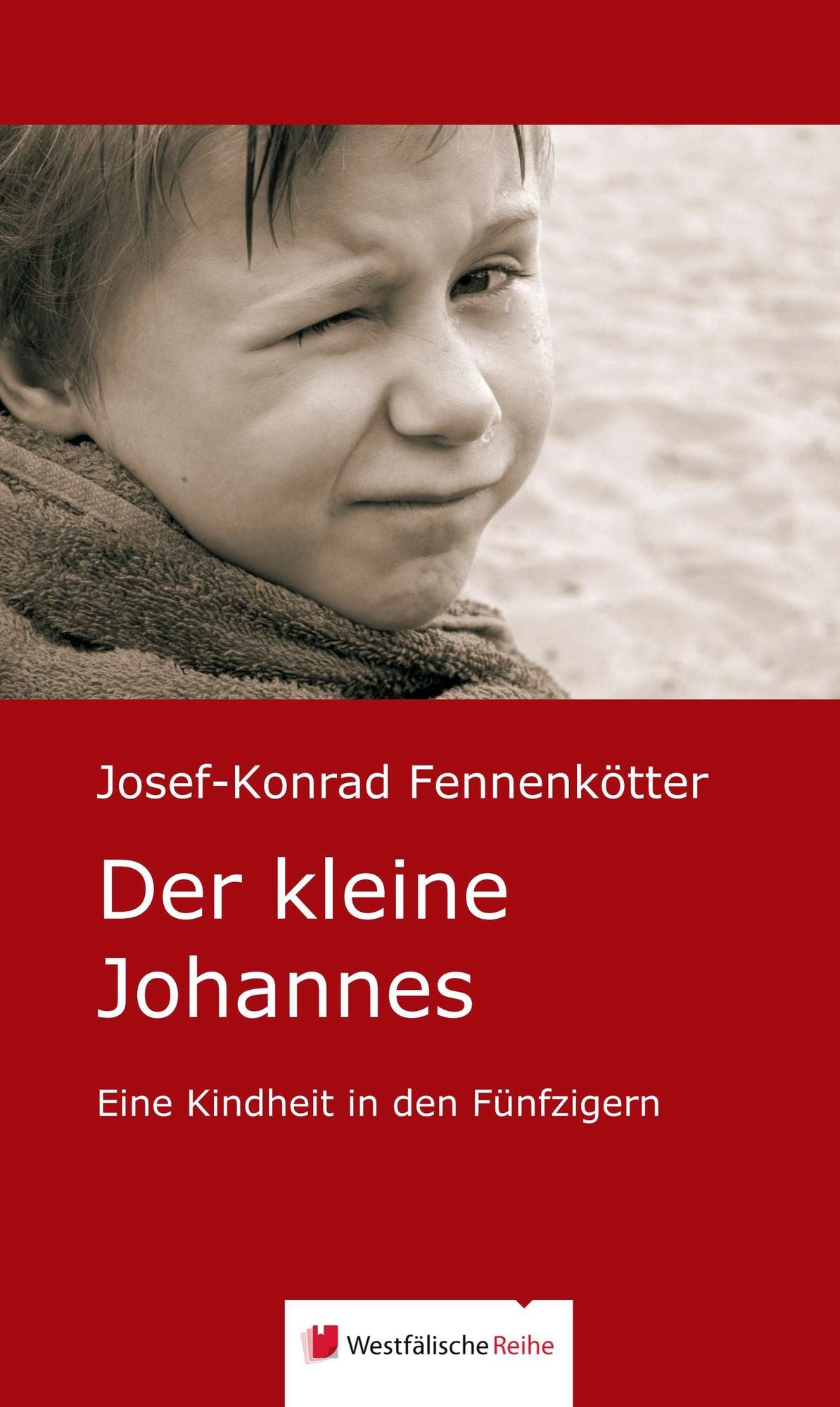 Der kleine Johannes: Eine Kindheit in den Fünfzigern