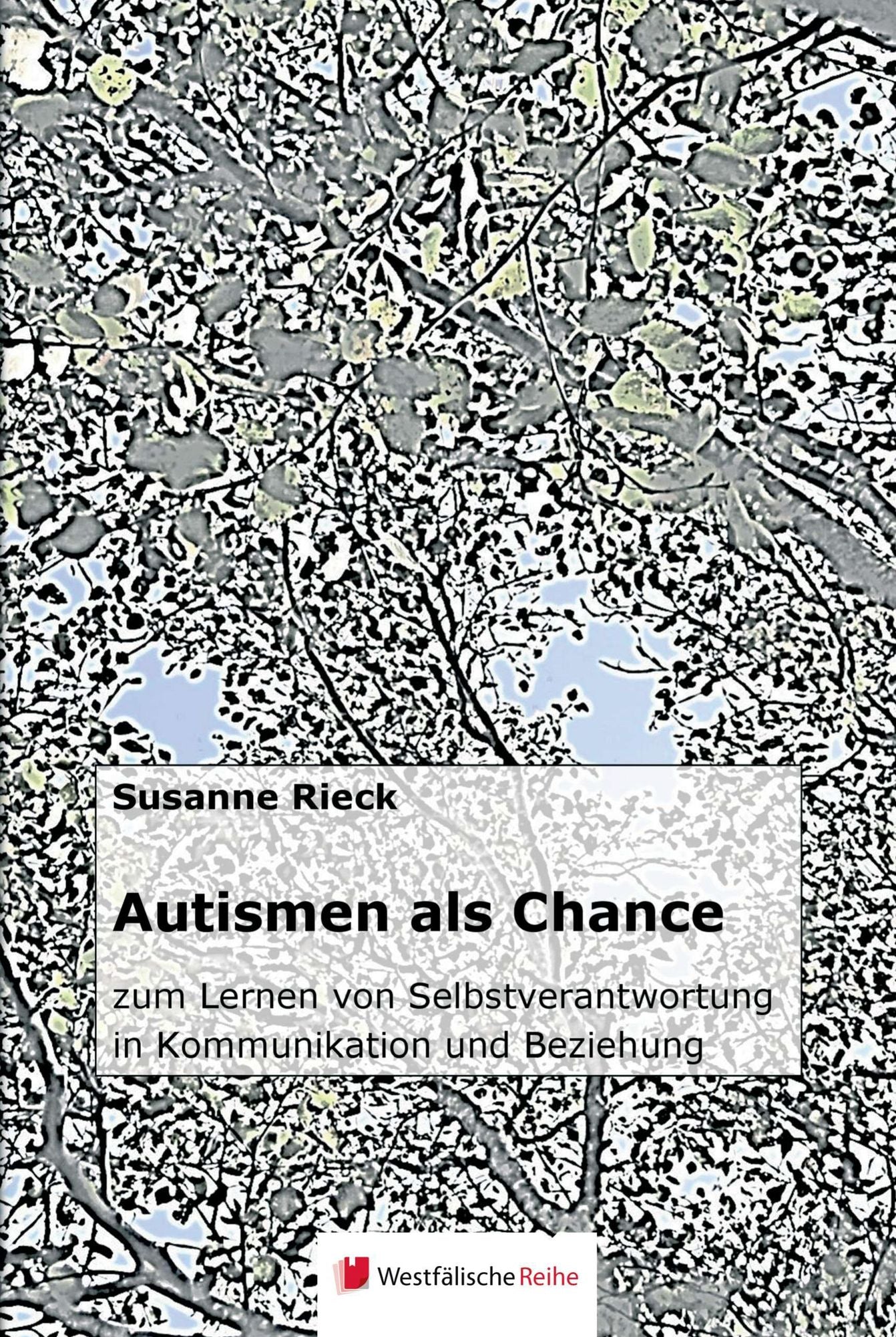 Autismen als Chance: zum Lernen von Selbstverantwortung in Kommunikation und Beziehung