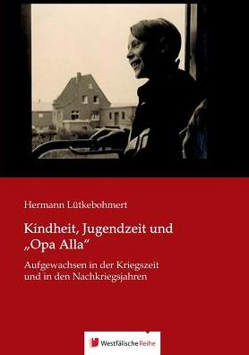 Kindheit, Jugendzeit und "Opa Alla"