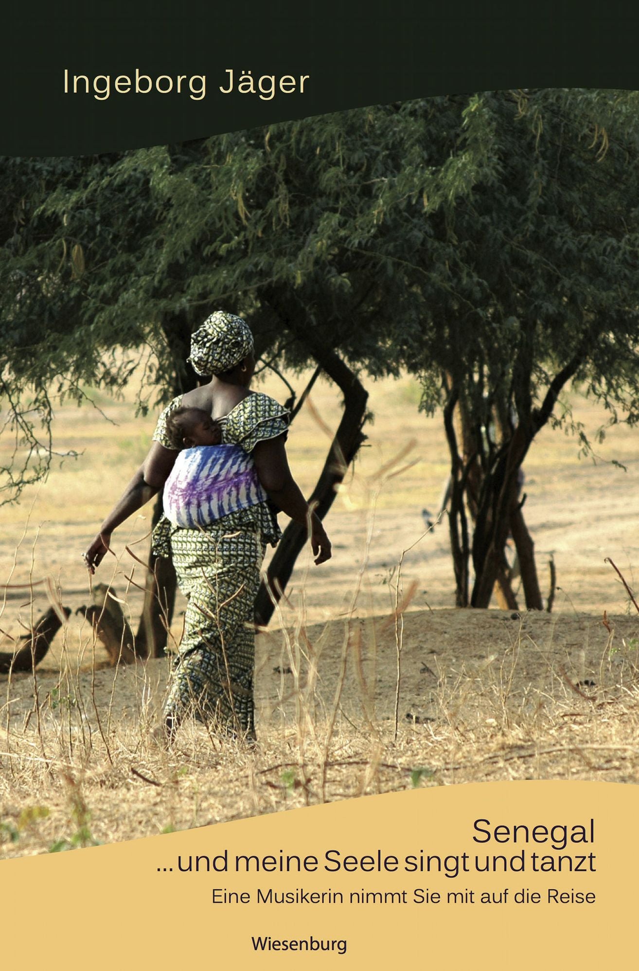 Senegal - und meine Seele singt und tanzt: Eine Musikerin nimmt Sie mit auf die Reise