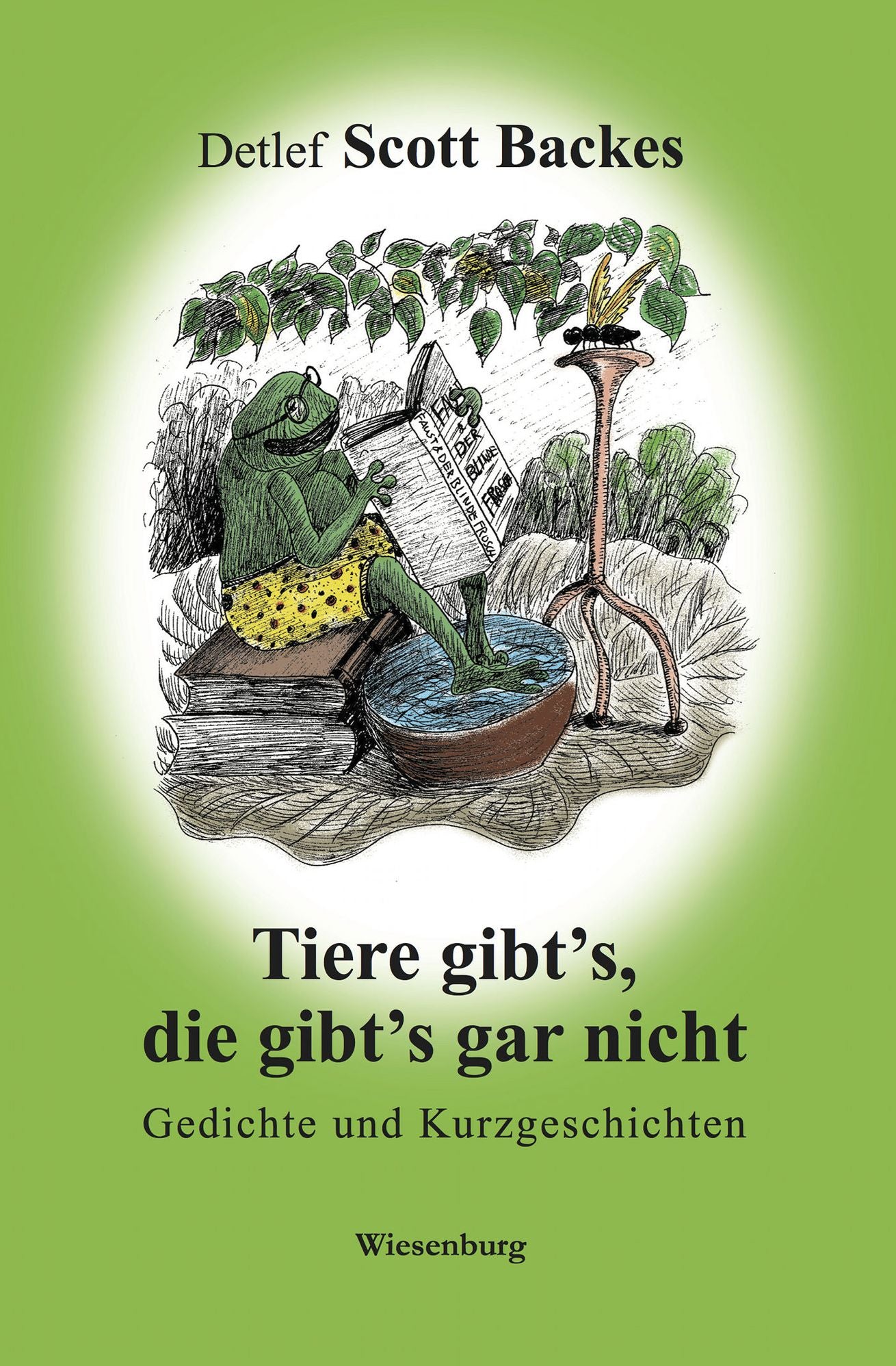 Tiere gibt's, die gibt's gar nicht: Gedichte und Kurzgeschichten