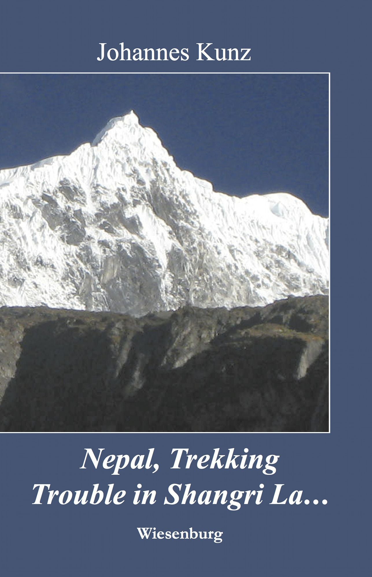 Nepal, Trekking, Trouble in Shangri La...: Reisebericht über zwei Trekkingtouren