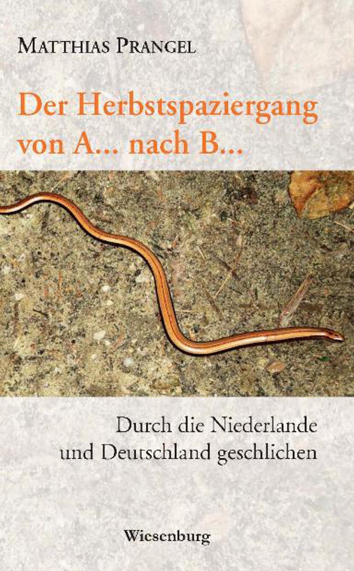 Herbstspaziergang von A... nach B...: Durch die Niederlande und Deutschland geschlichen