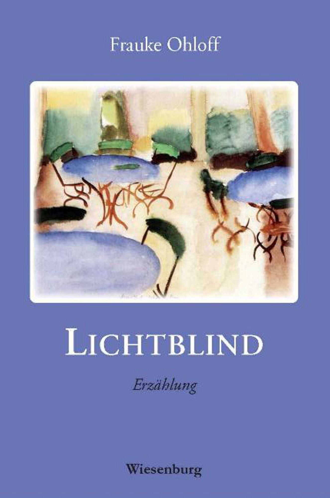 Lichtblind: Erzählung