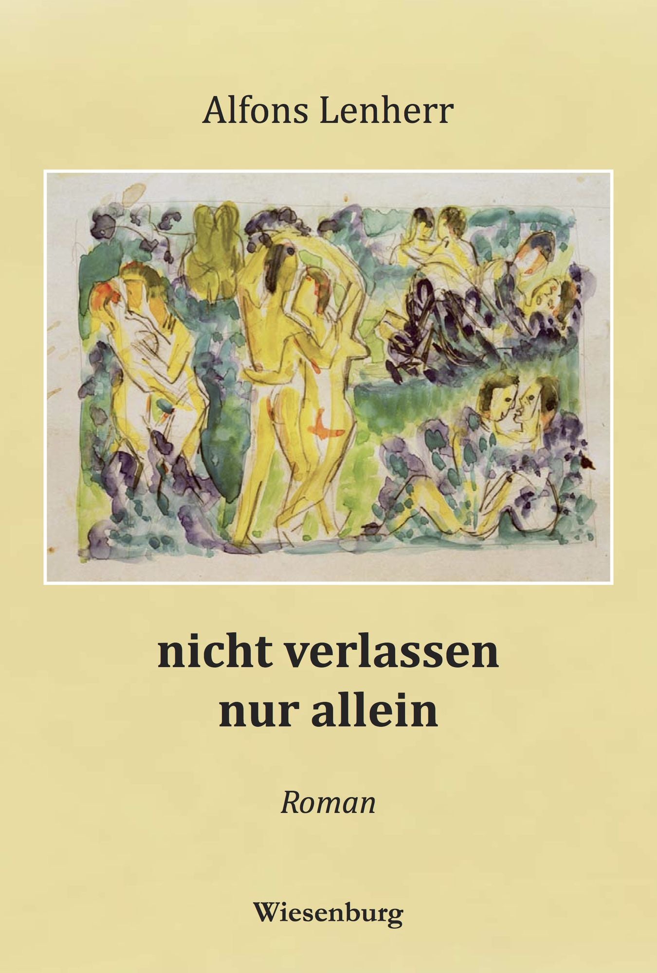 nicht verlassen - nur allein: Roman