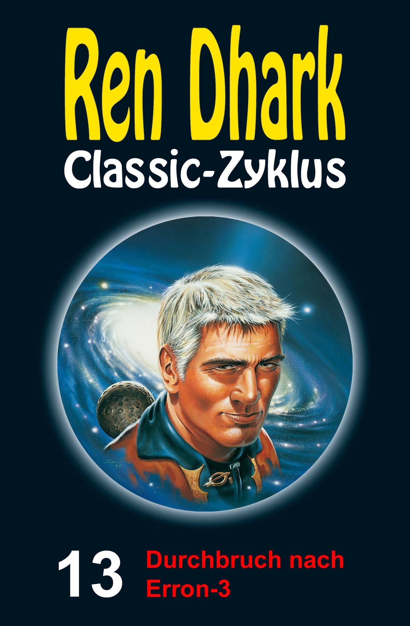 Durchbruch nach Erron-3: Ren Dhark Classic-Zyklus 13