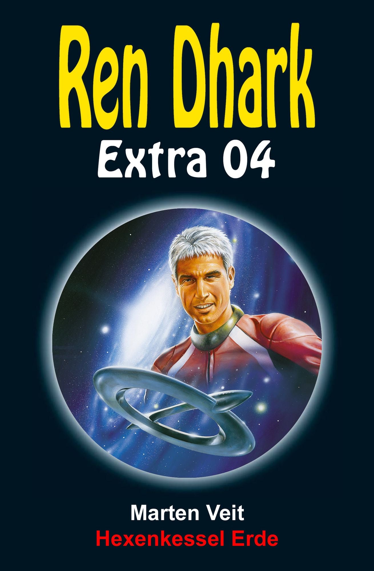 Hexenkessel Erde: Ren Dhark Extra 4