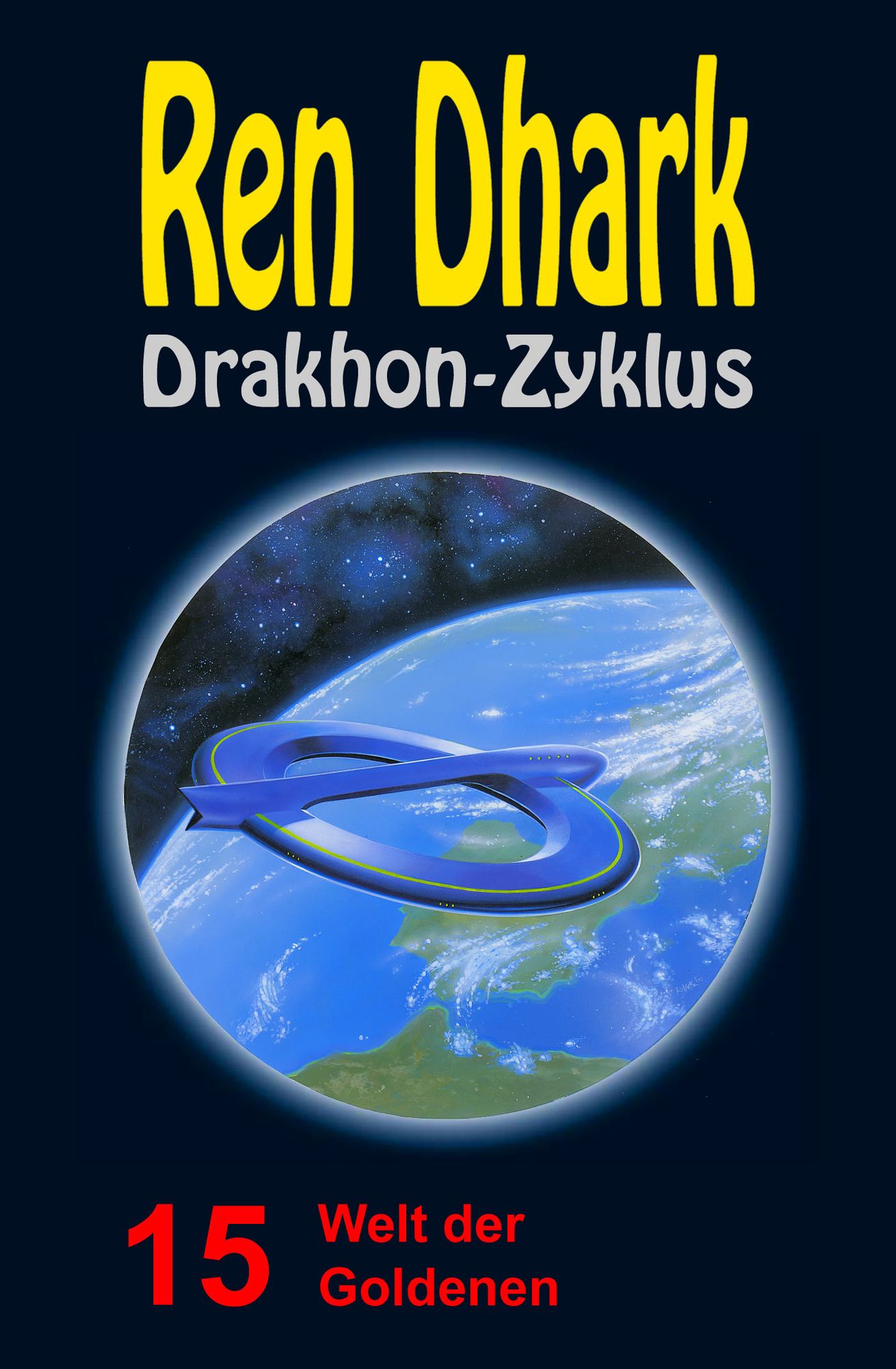Welt der Goldenen: Ren Dhark Drakhon-Zyklus 15