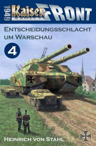 Entscheidungsschlacht um Warschau: Kaiserfront 1949, Band 4
