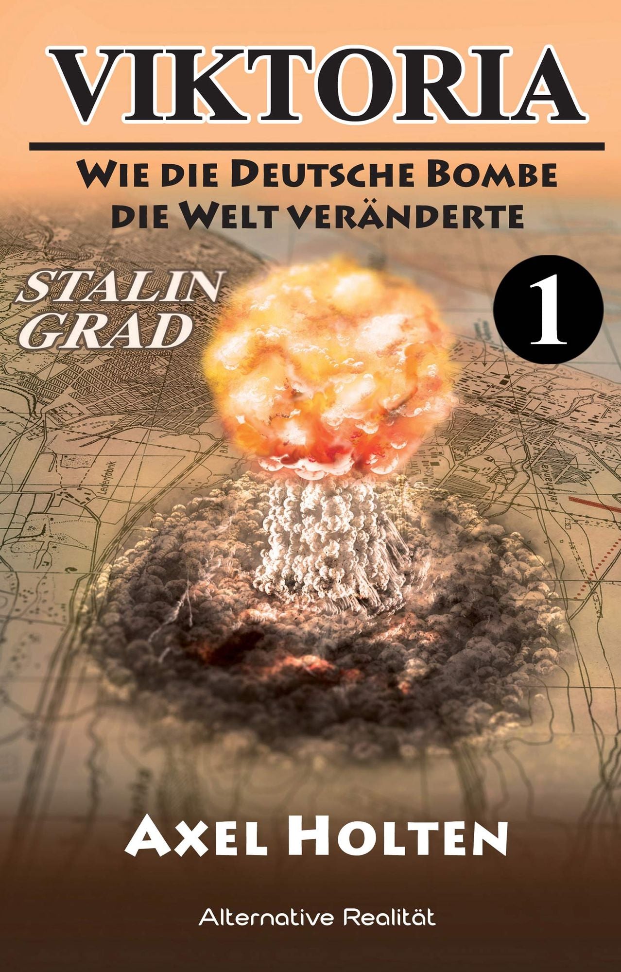 Viktoria - Teil eins: Wie die deutsche Bombe die Welt veränderte