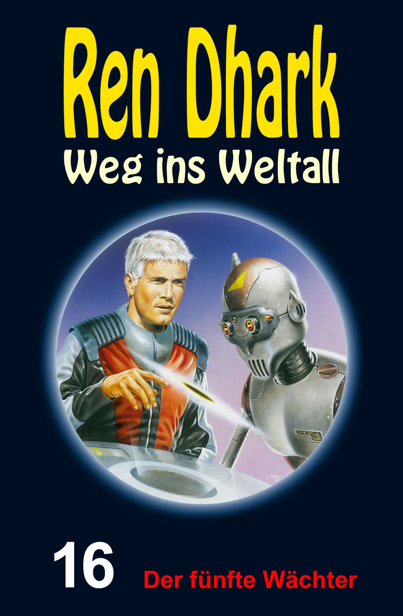 Der fünfte Wächter: Ren Dhark - Weg ins Weltall 16