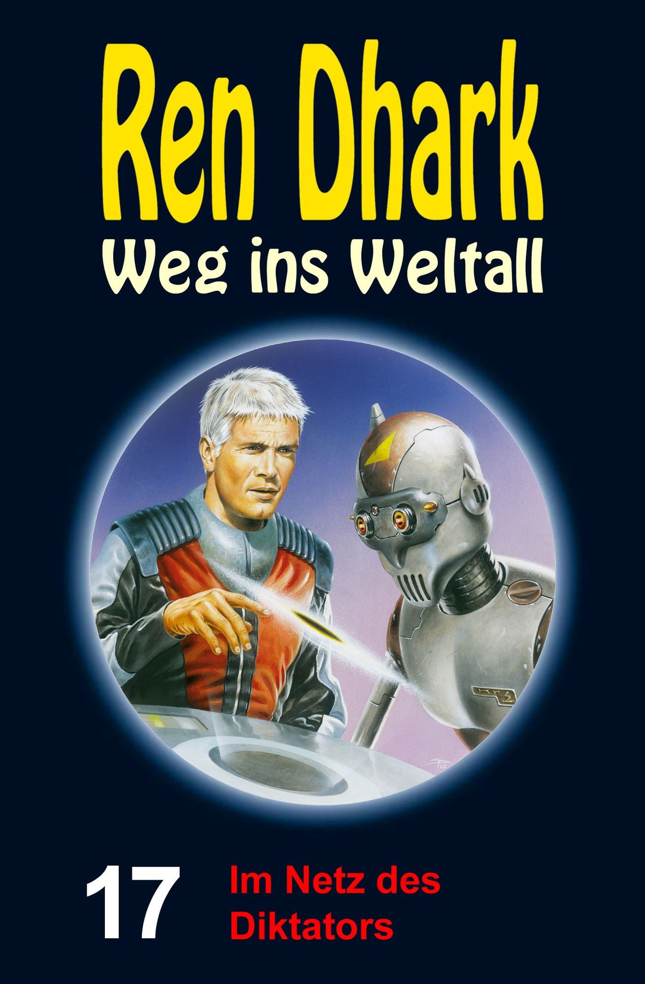 Im Netz des Diktators: Ren Dhark - Weg ins Weltall 17