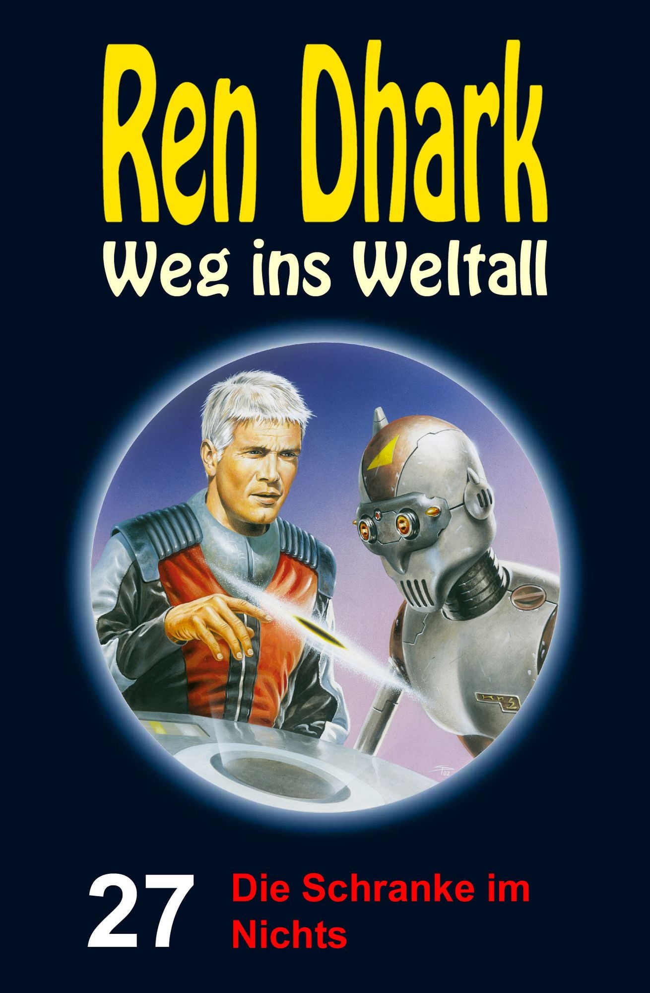 Die Schranke im Nichts: Ren Dhark - Weg ins Weltall 27