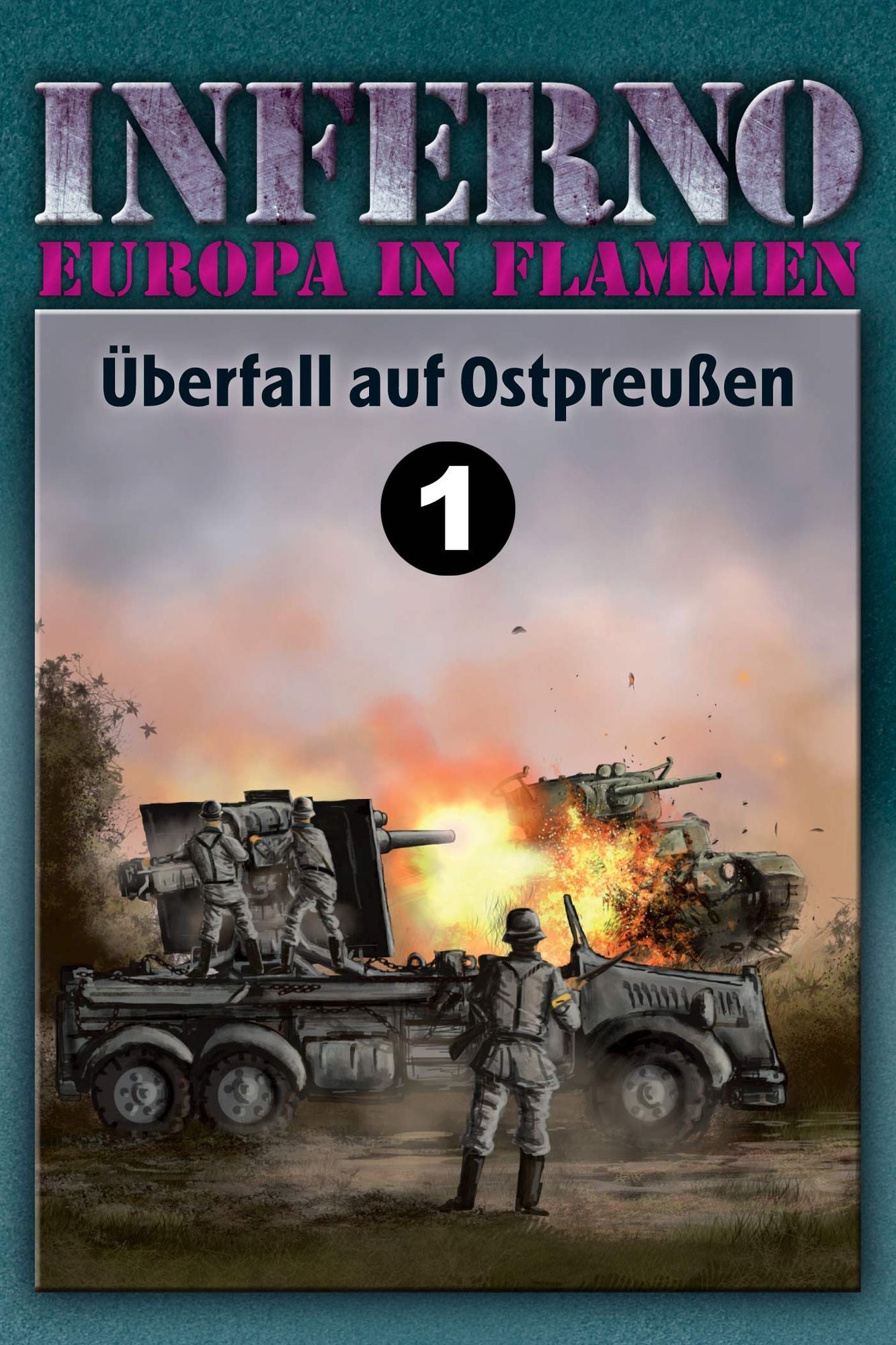 Inferno - Europa in Flammen, Band 1: Überfall auf Ostpreußen