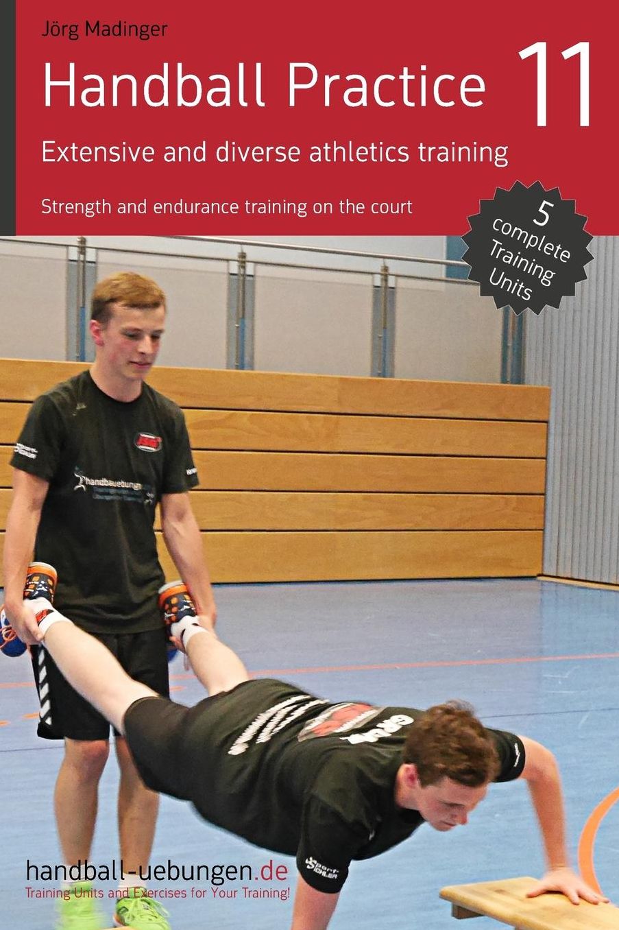 Handball Practice 11 - Extensive and diverse athletics training: Strength and endurance training on the court